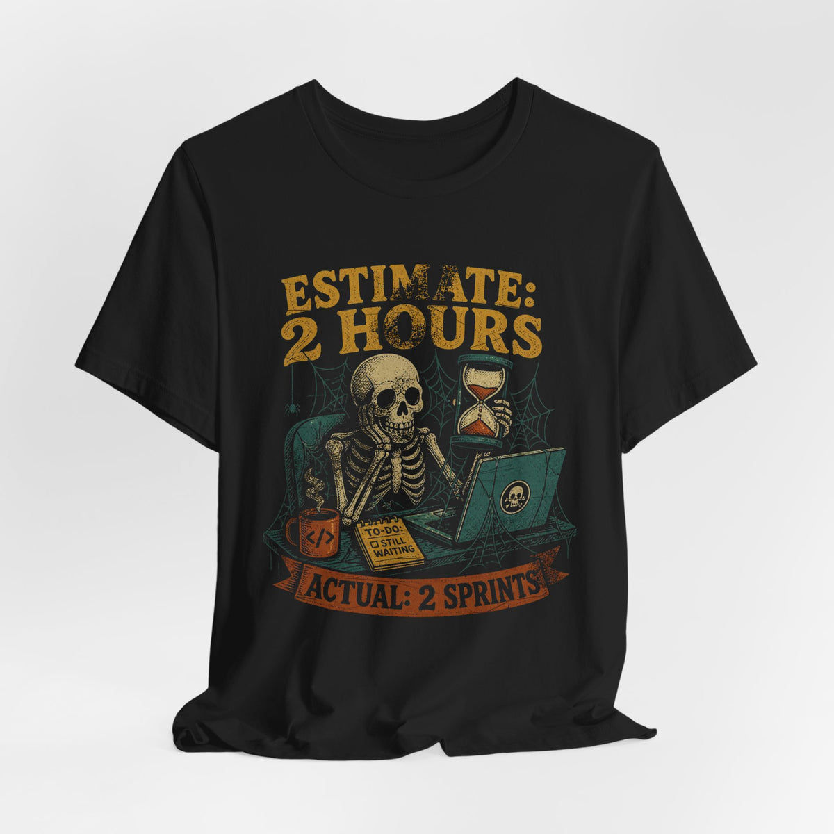Estimate 2 Hours, Actual 2 Sprints T-Shirt