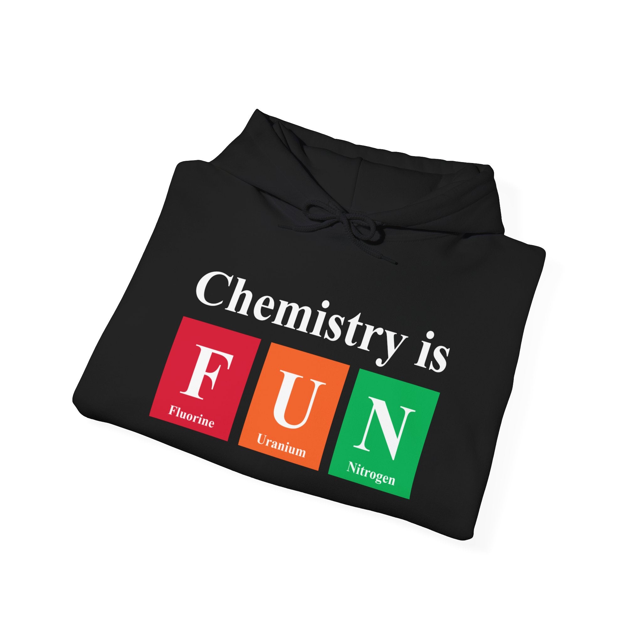 Chemistry is FUN - Hooded Sweatshirt