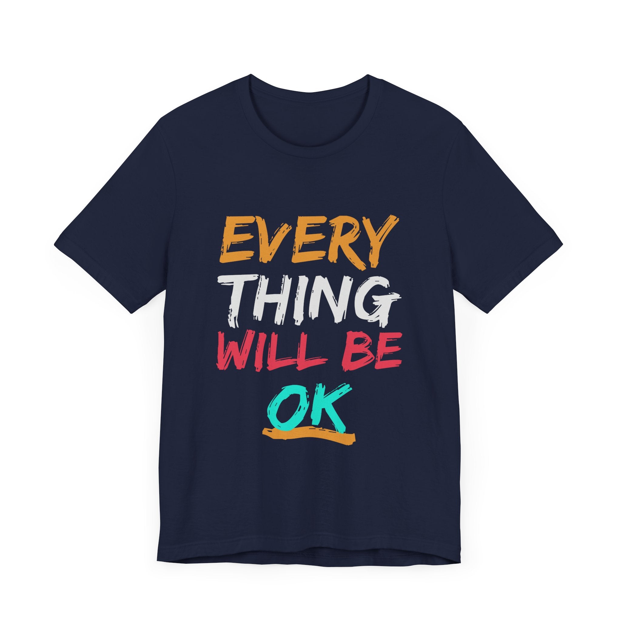 Everything will be Ok - T-Shirt