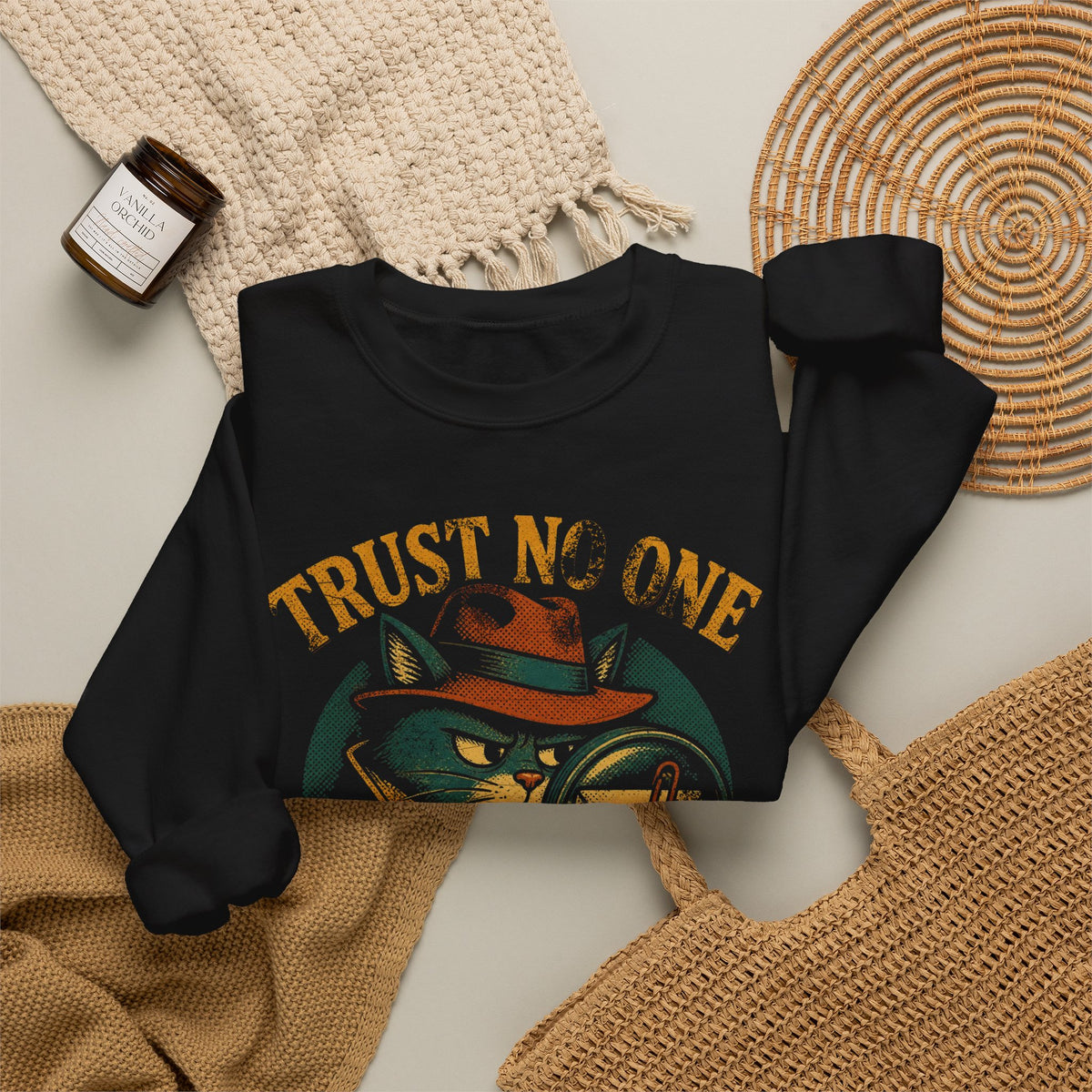 Trust No One, Especially That Attachment Sweatshirt