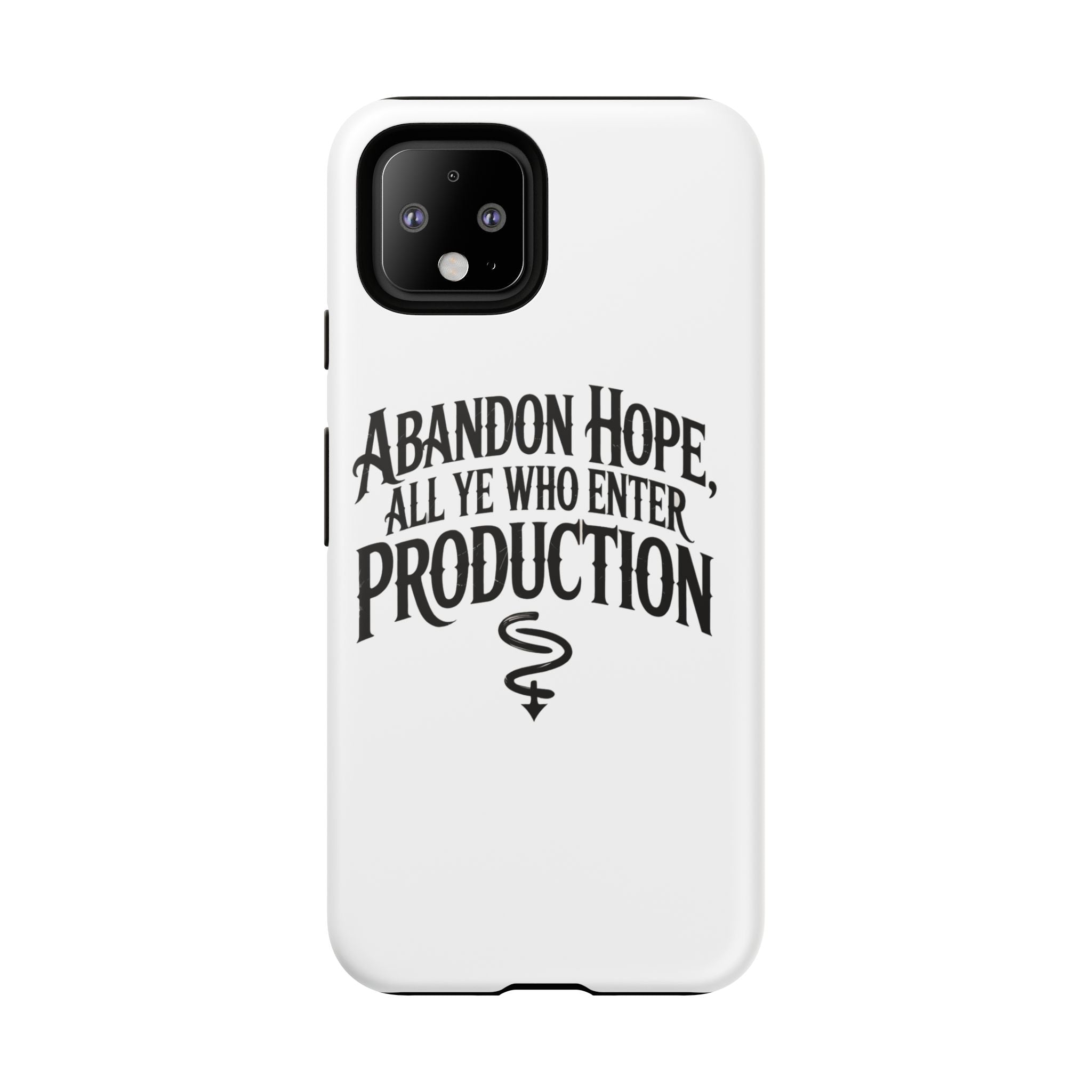 Abandon hope all ye who enter production- Impact-Resistant Phone Case