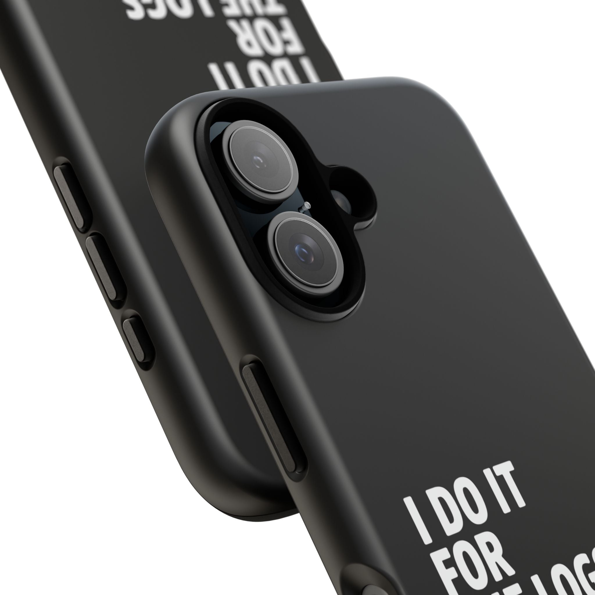 I DO IT FOR THE LOGS White- Impact-Resistant Phone Case