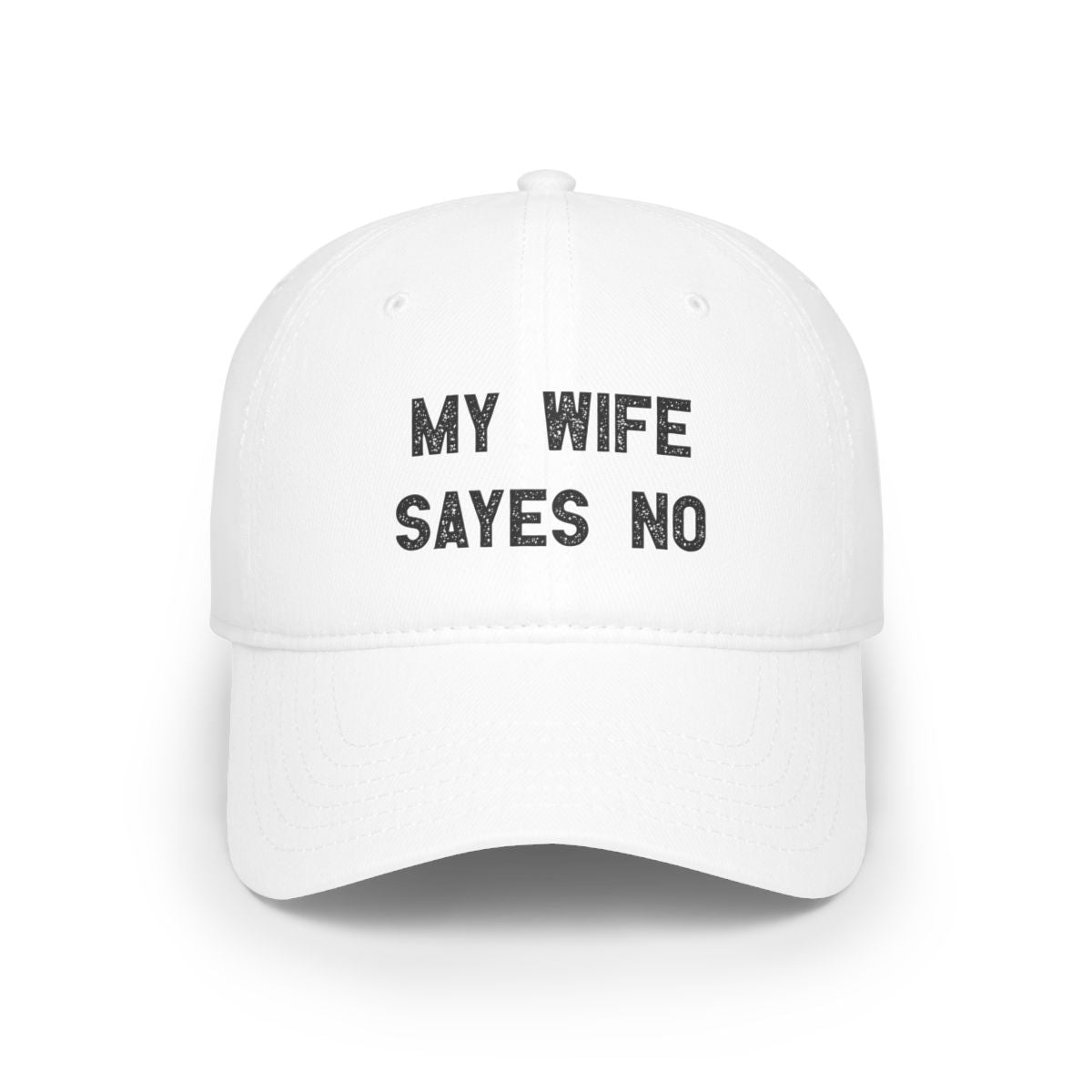 My Wife Says No - Hat