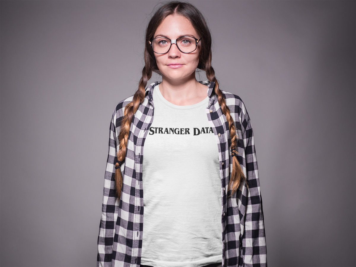 'Stranger Data' T-shirt in white, woman with braided pigtails wearing it, funny programmer parody tee