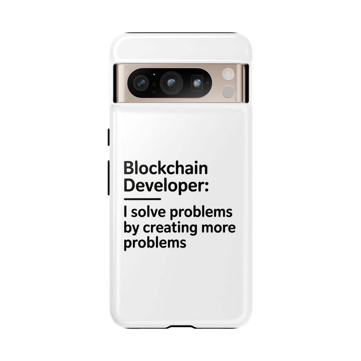 Blockchain Developer, I Solve Problems by Creating More Phone Case