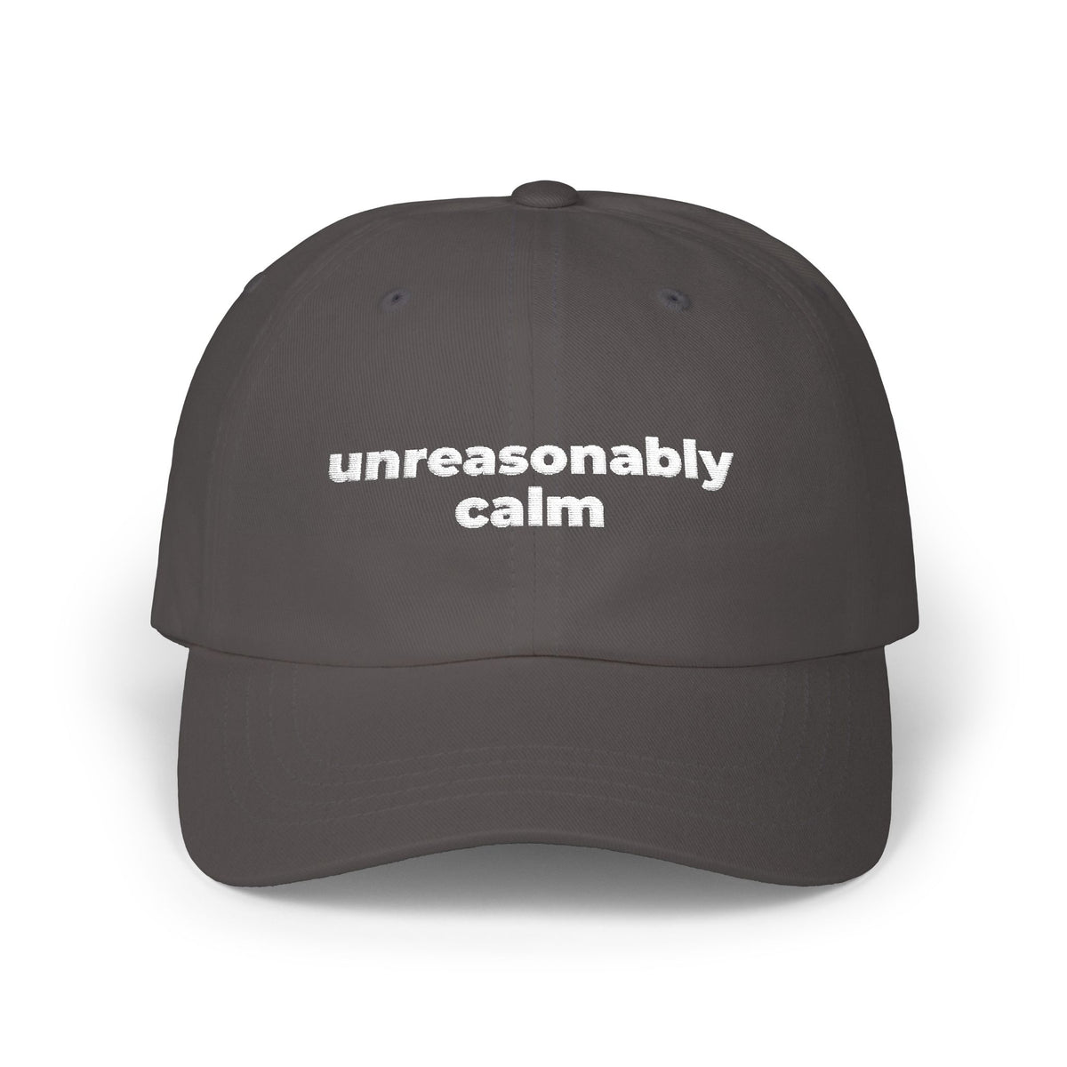 Unreasonably Calm Dad Cap – Relaxed Mindset Hat