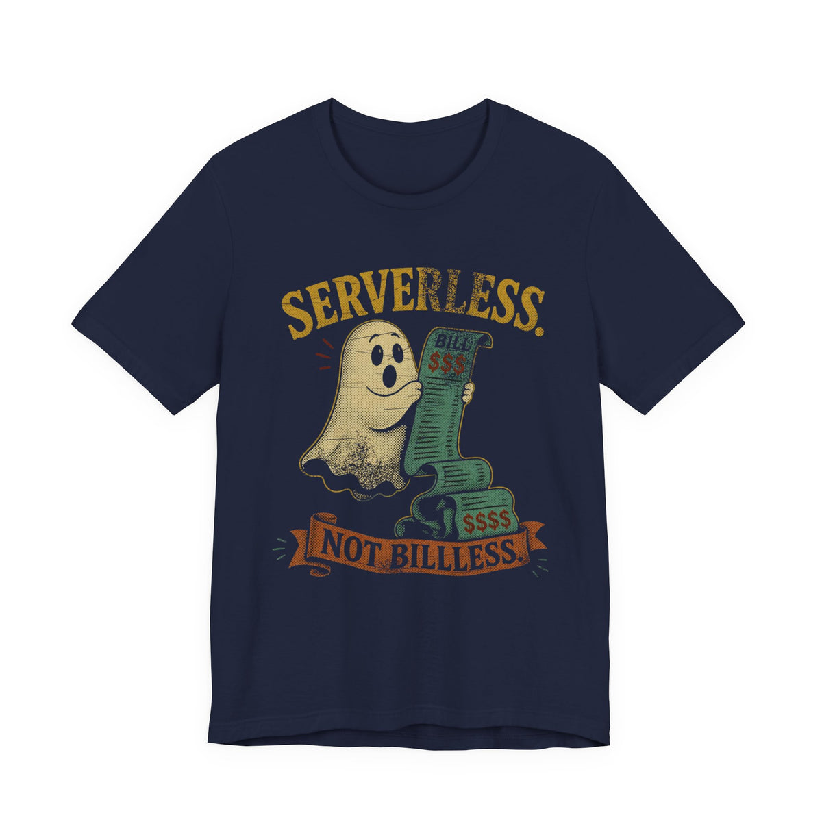 Serverless, Not Billless T-Shirt