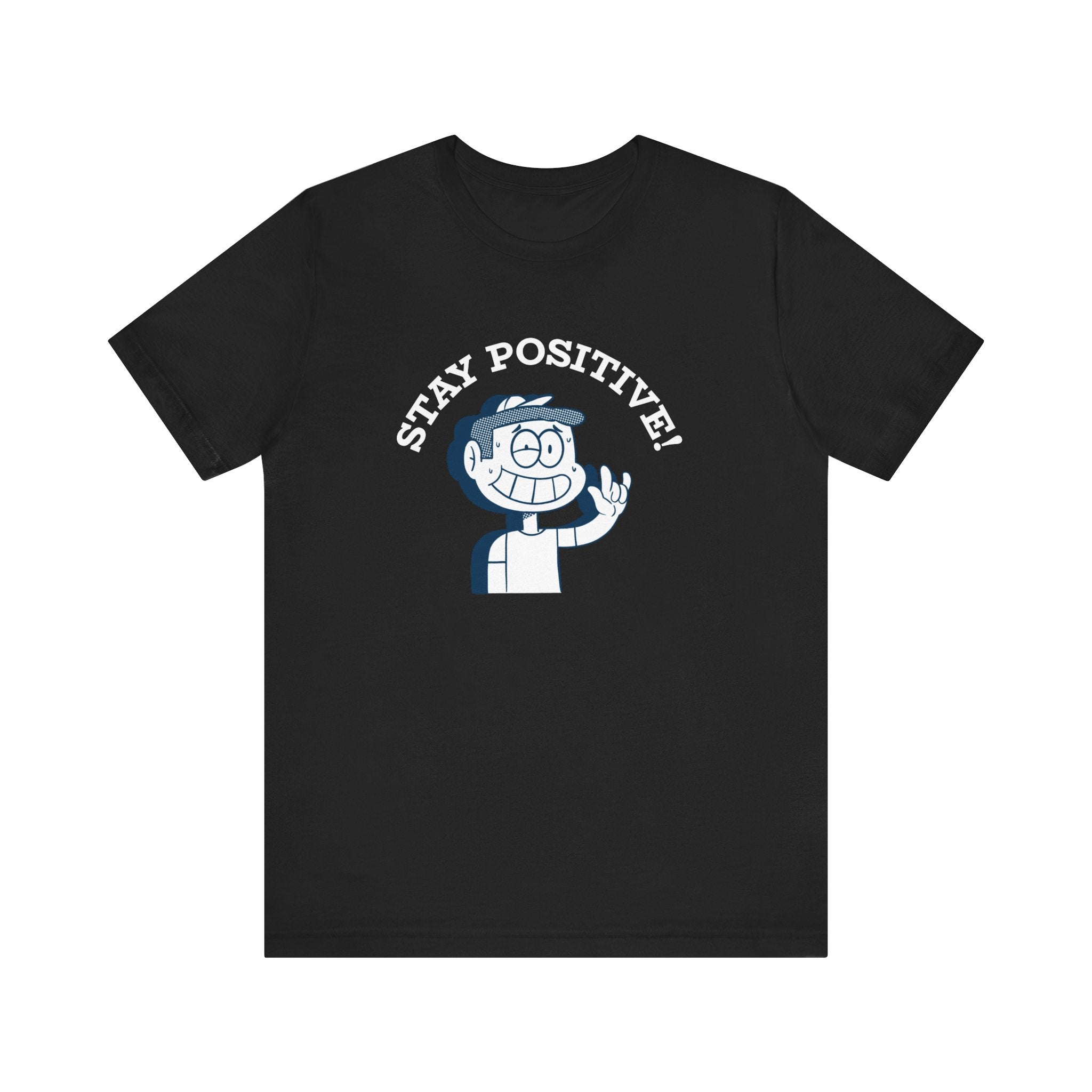 Stay Positive - T-Shirt