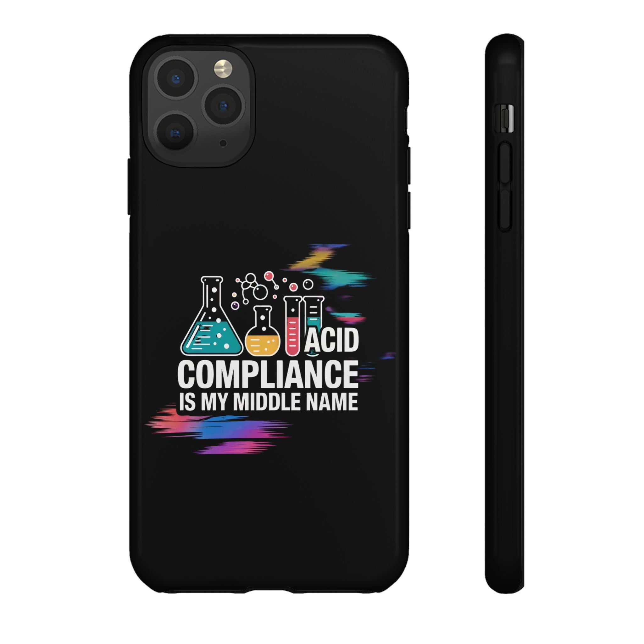 ACID Compliance Is My Middle Name- Impact-Resistant Phone Case