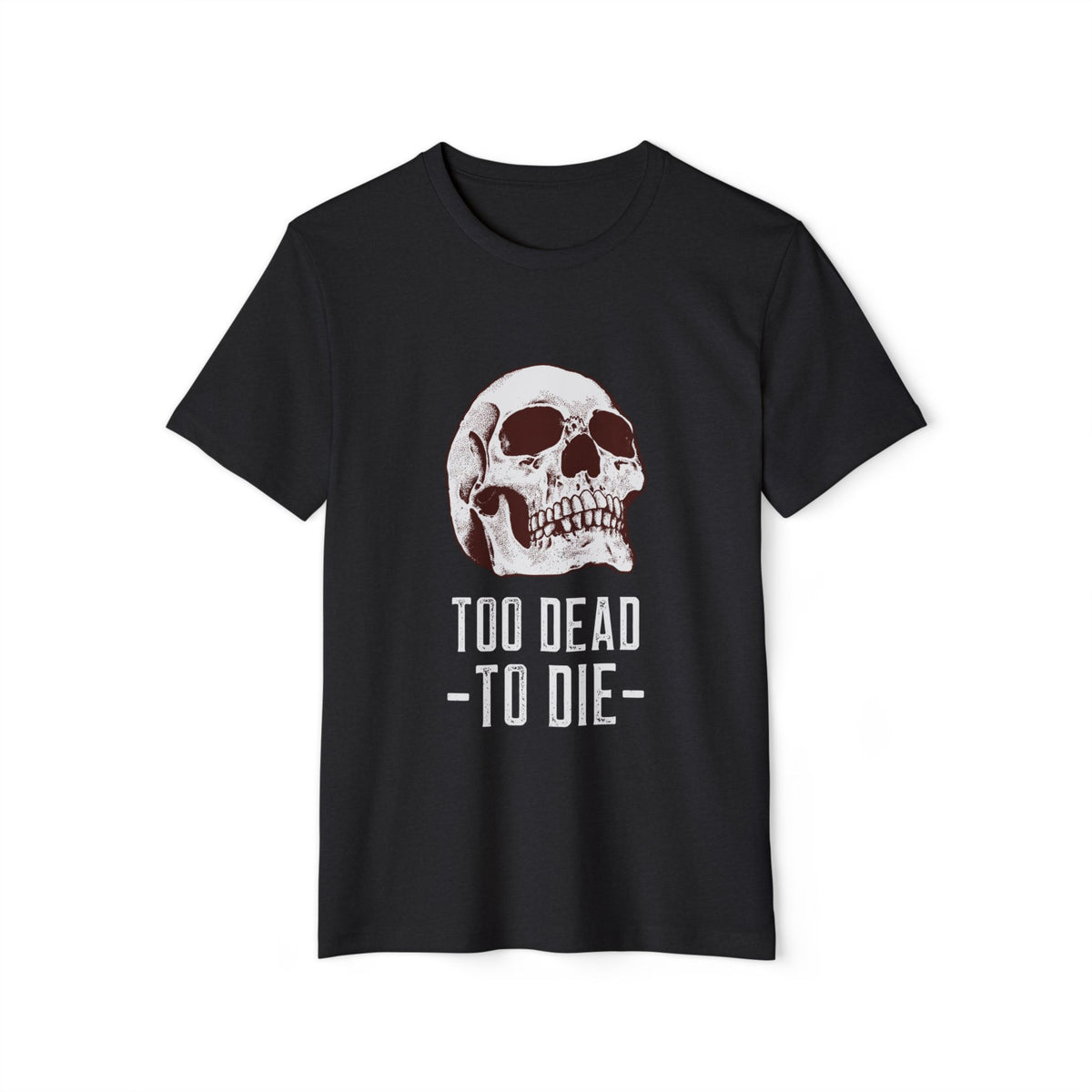 Too Dead to Die Skull Recycled Organic Tee