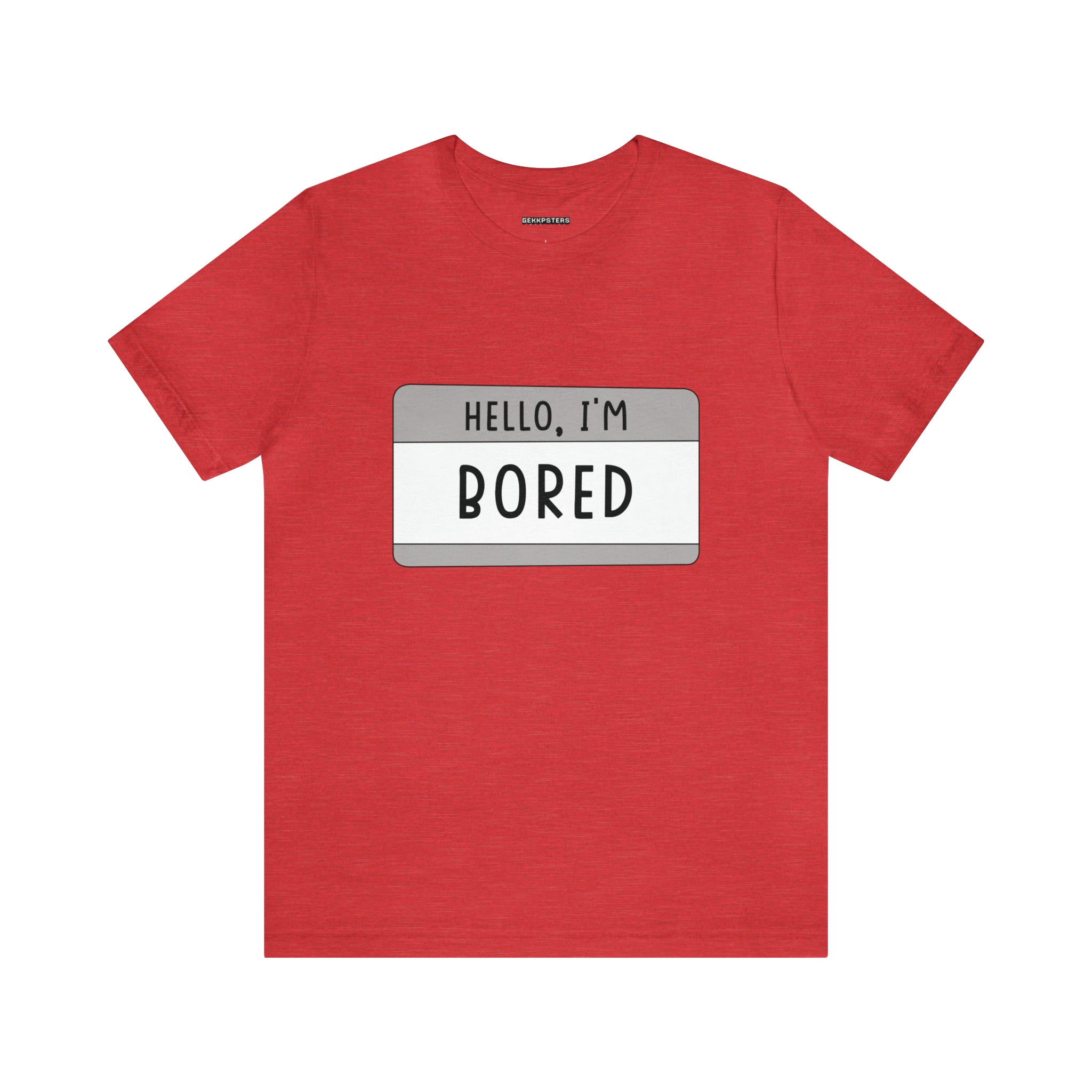 Feeling bored? Shake things up with the "Hello, I'm Board" tee-shirt that builds character!