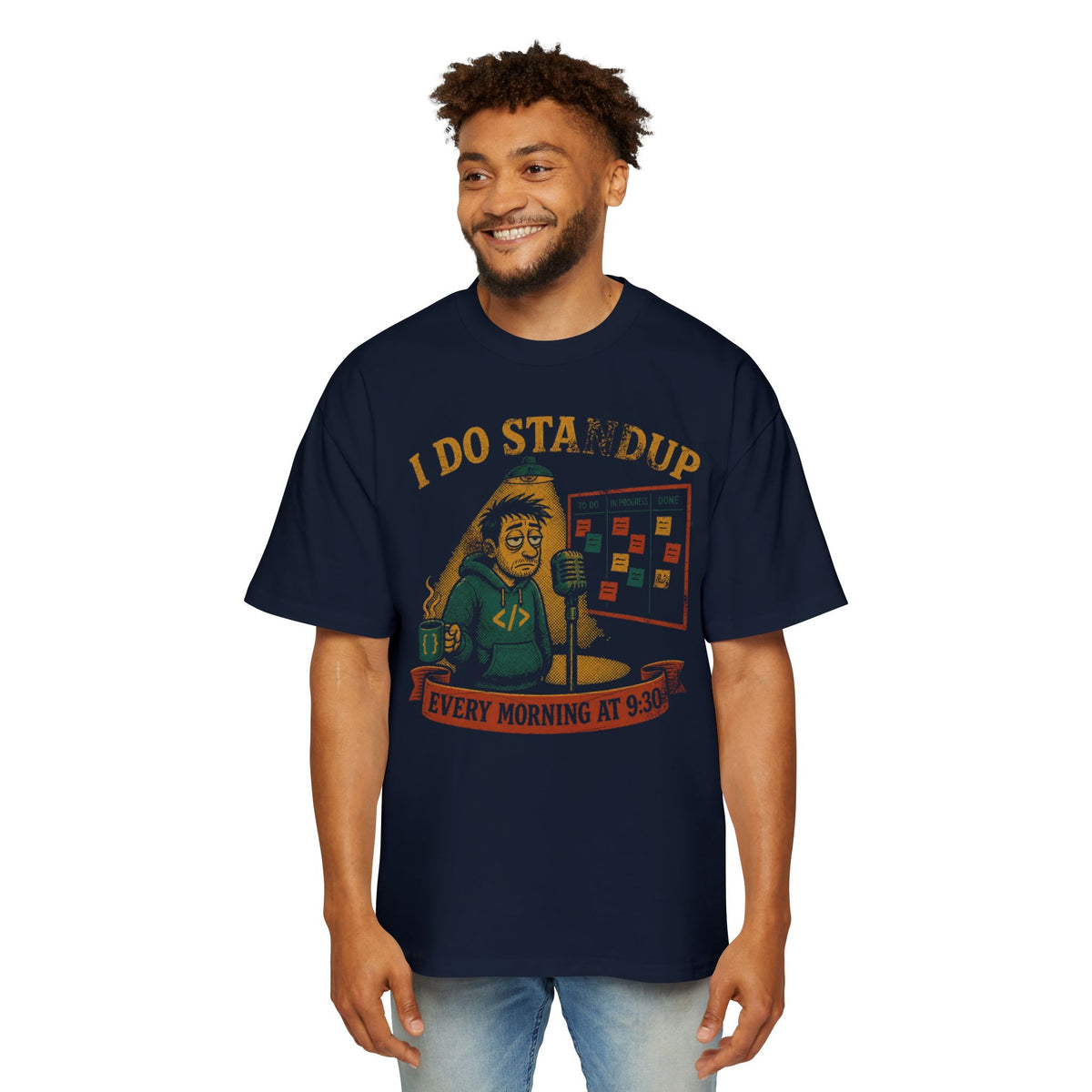 I Do Standup Every Morning at 9:30 Oversized Tee