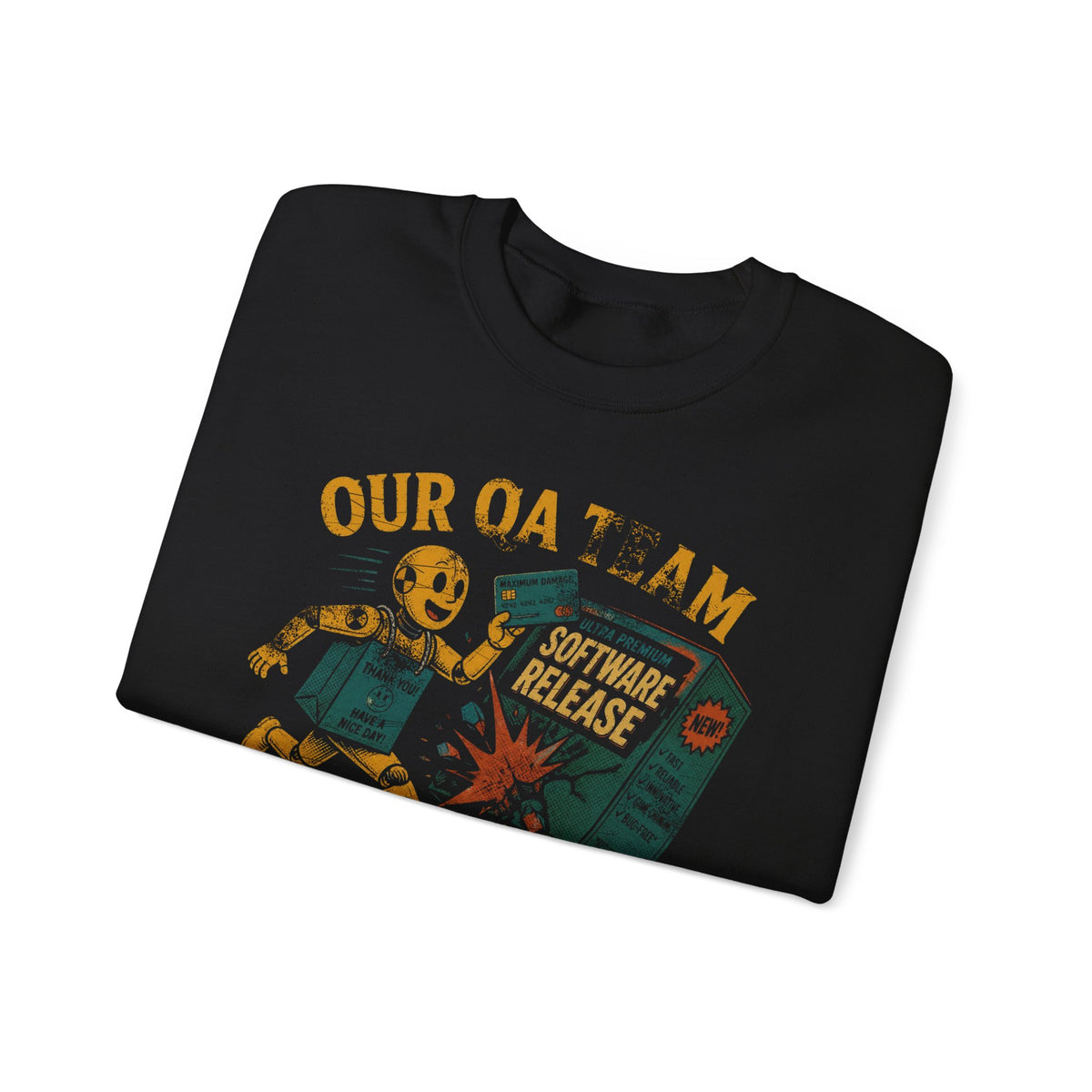 Our QA Team Is Called Customers Sweatshirt