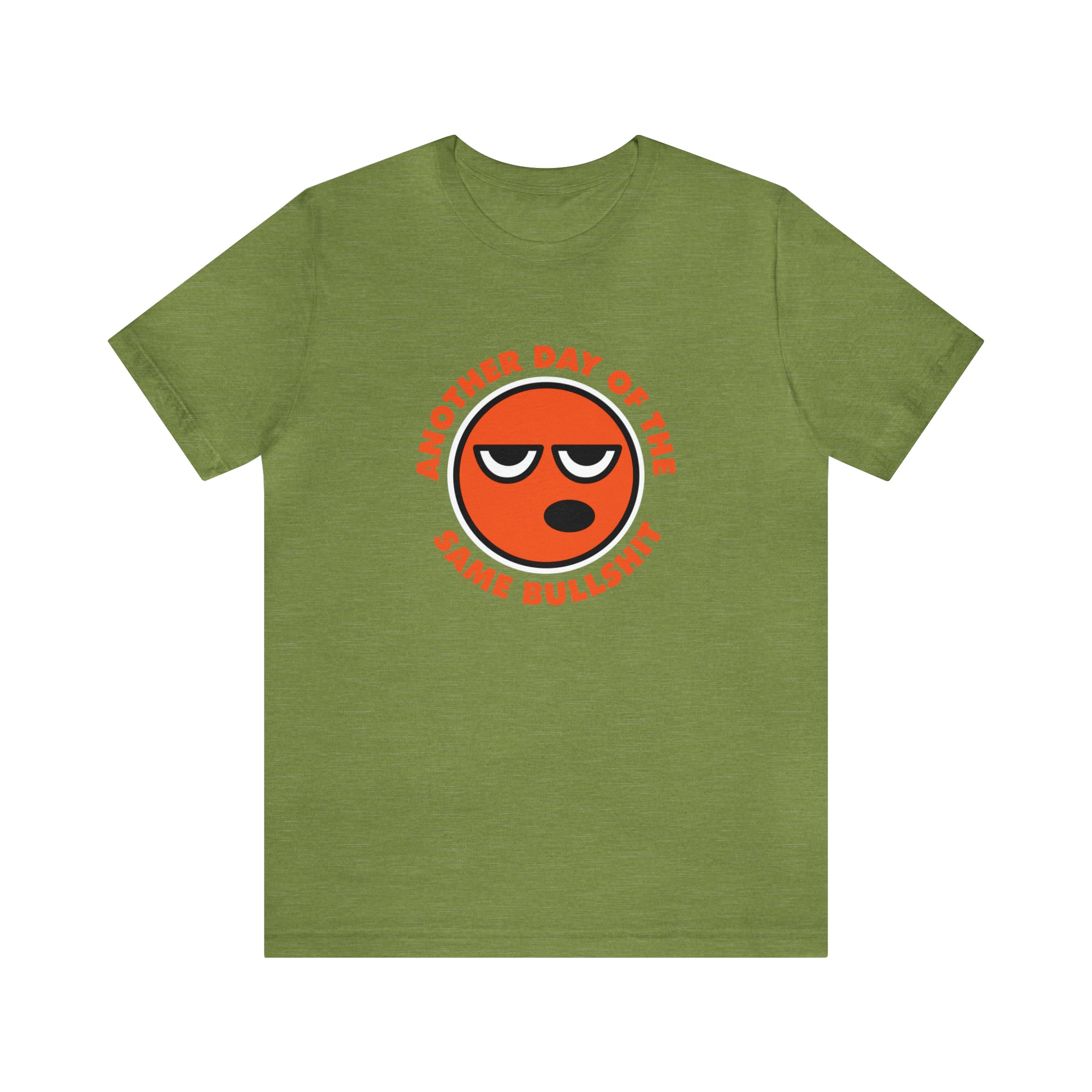 A "Another Day of the Same Bullshit" t-shirt with an orange face, conveying a playful attitude.