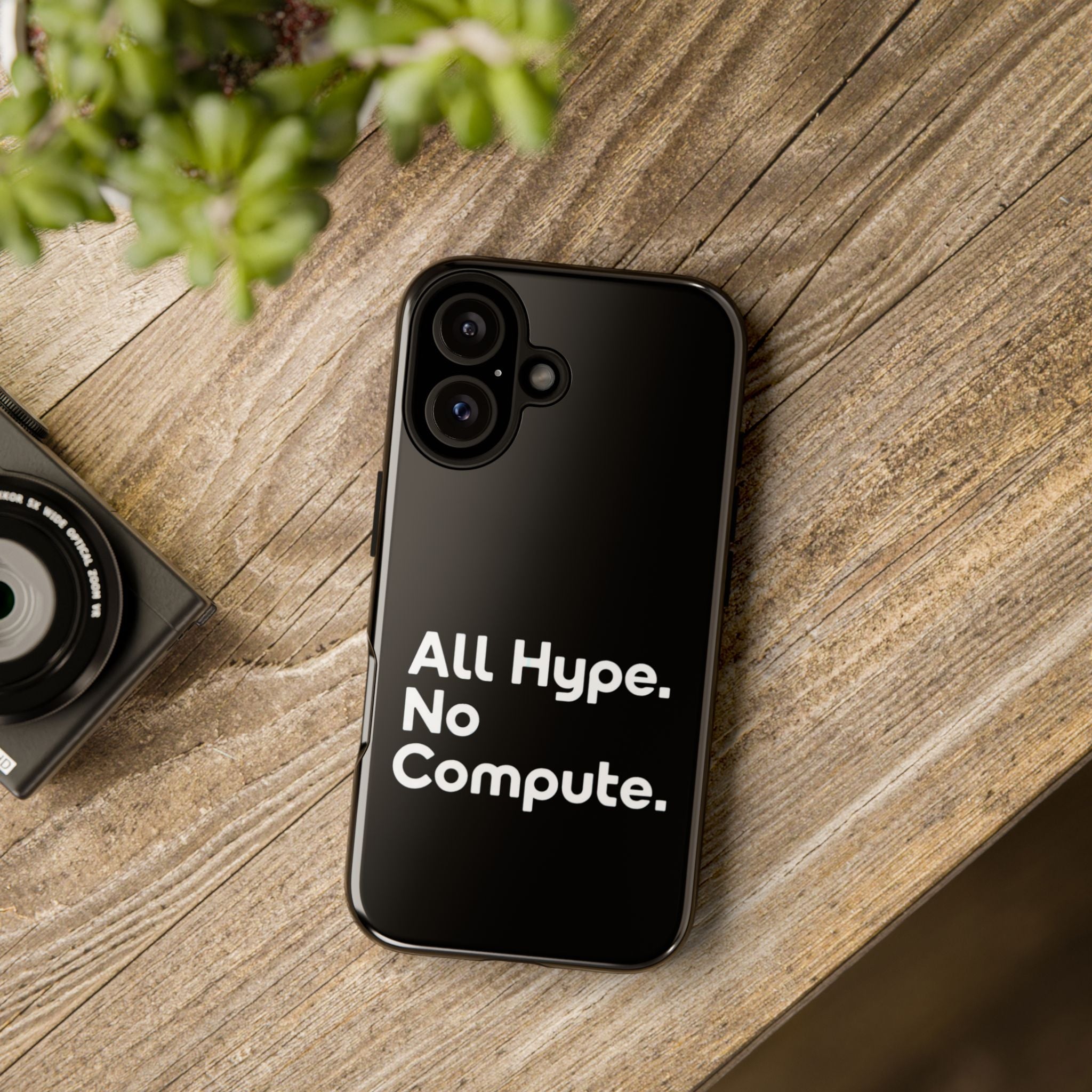 ALL HYPE NO COMPUTE- Impact-Resistant Phone Case