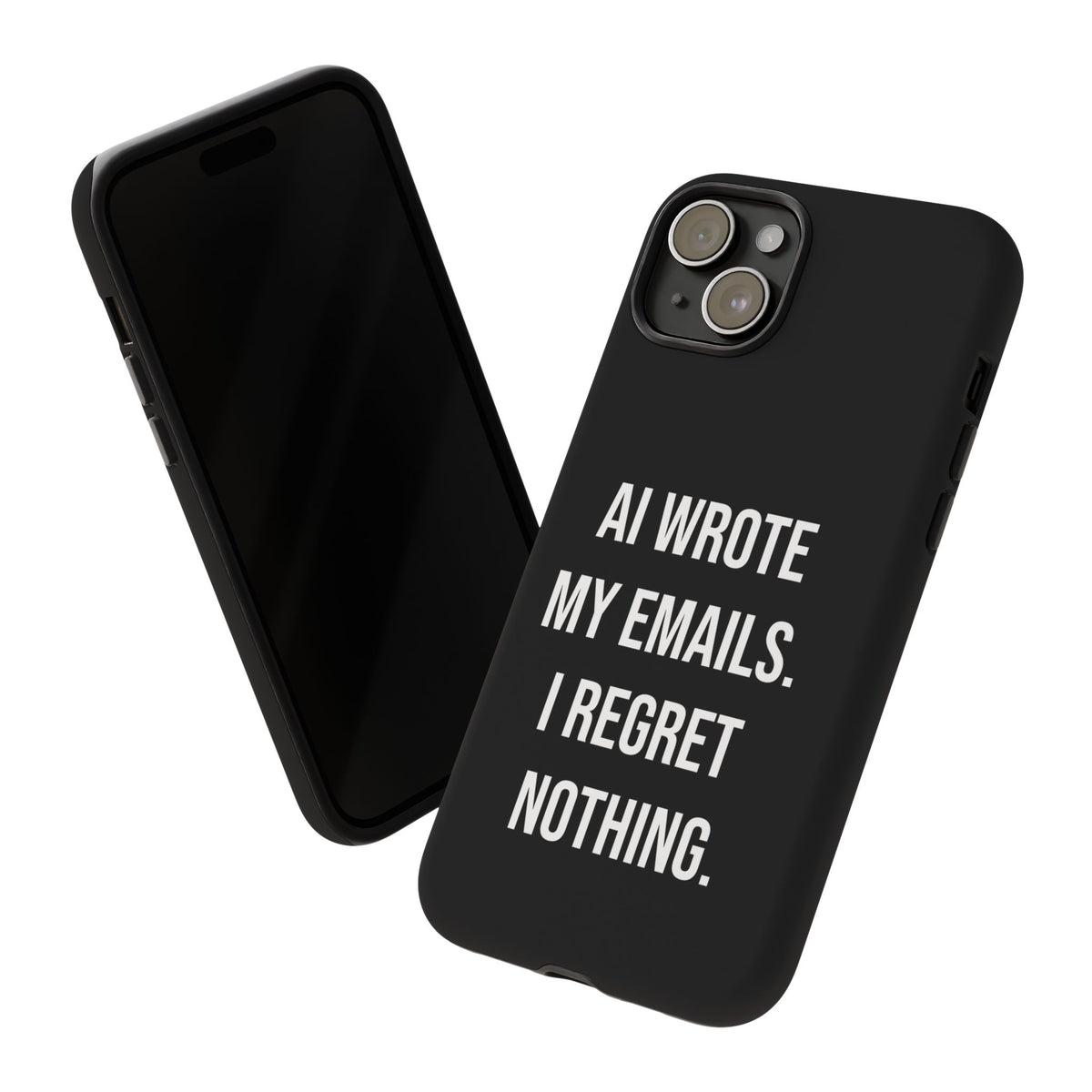 AI Wrote My Emails, I Regret Nothing Phone Case
