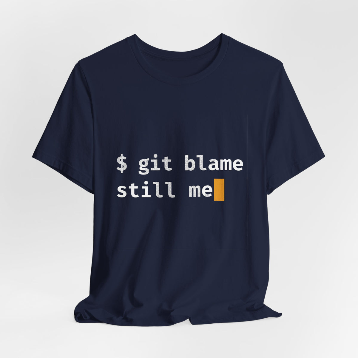 git blame, Still Me T-Shirt