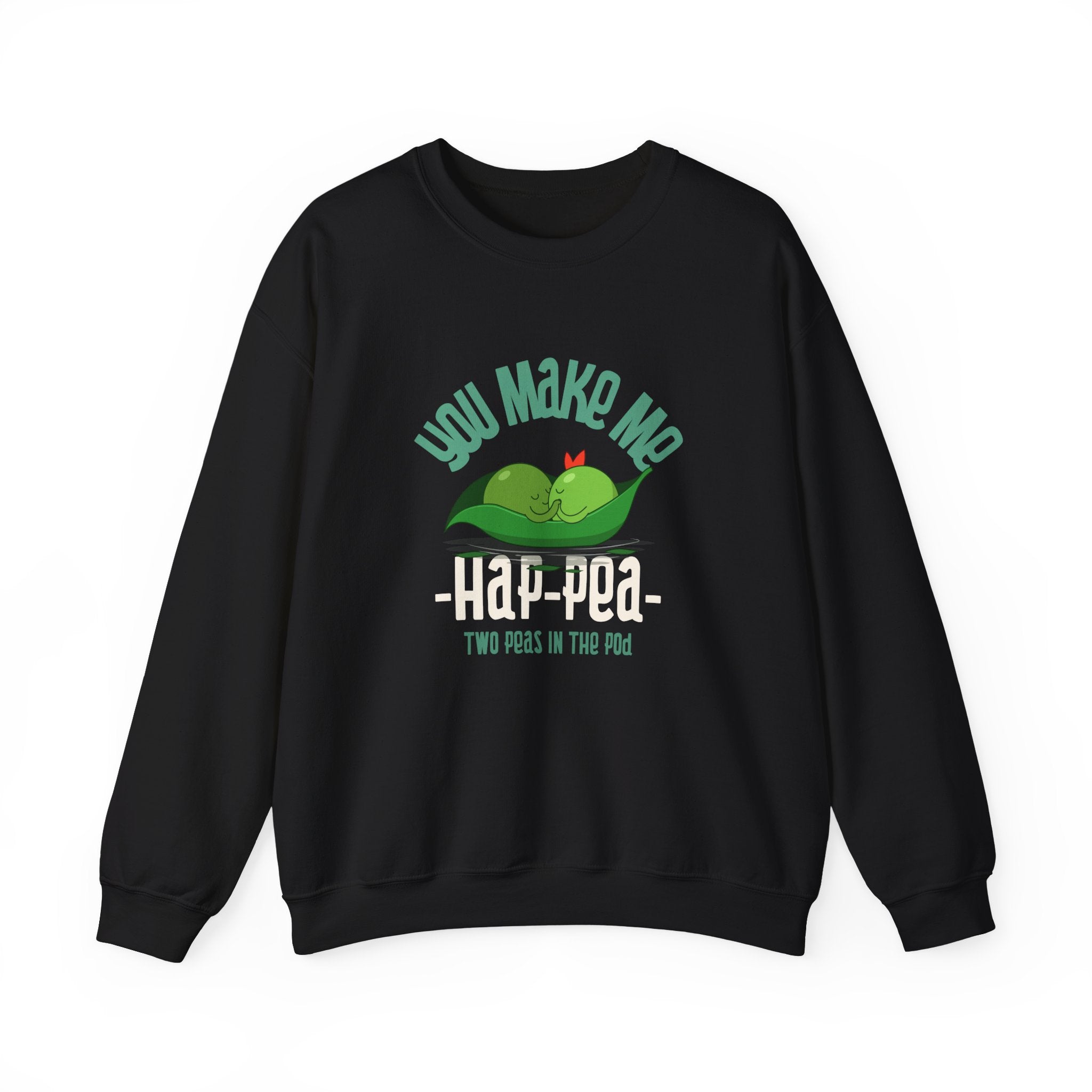 You Make Me Ha Pee -  Sweatshirt