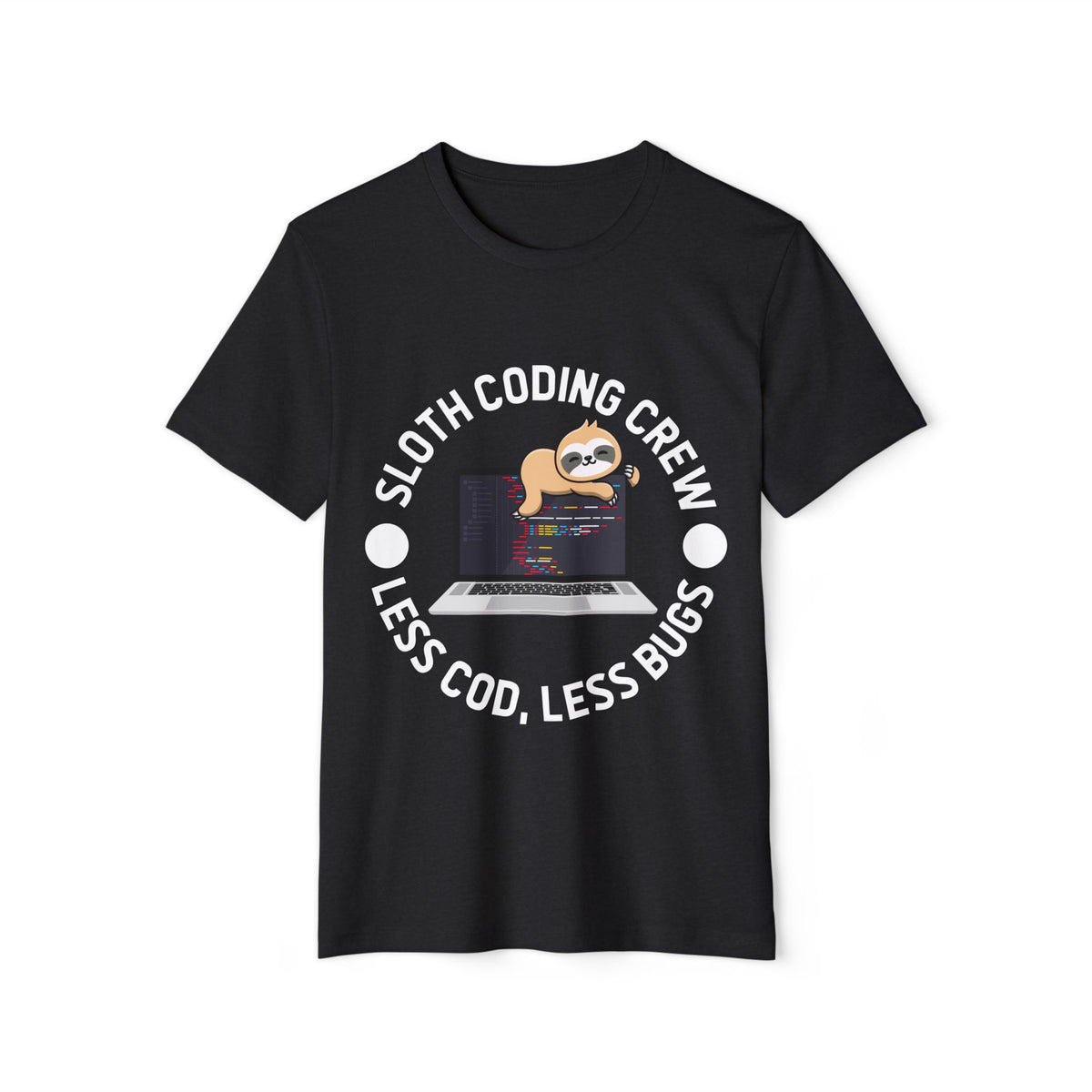 Sloth Coding Crew, Less Code Less Bugs Recycled Organic Tee