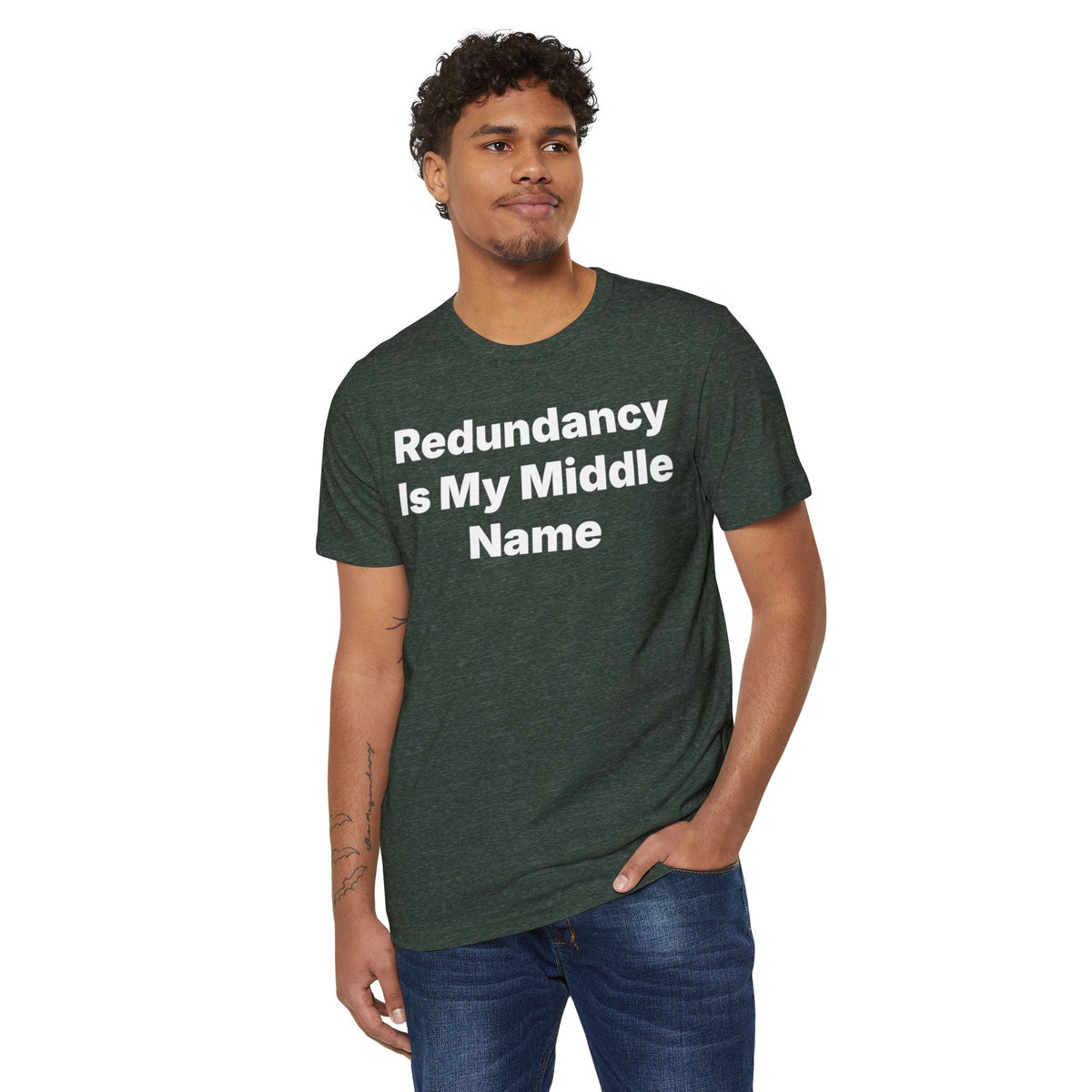 Redundancy Is My Middle Name Recycled Organic Tee