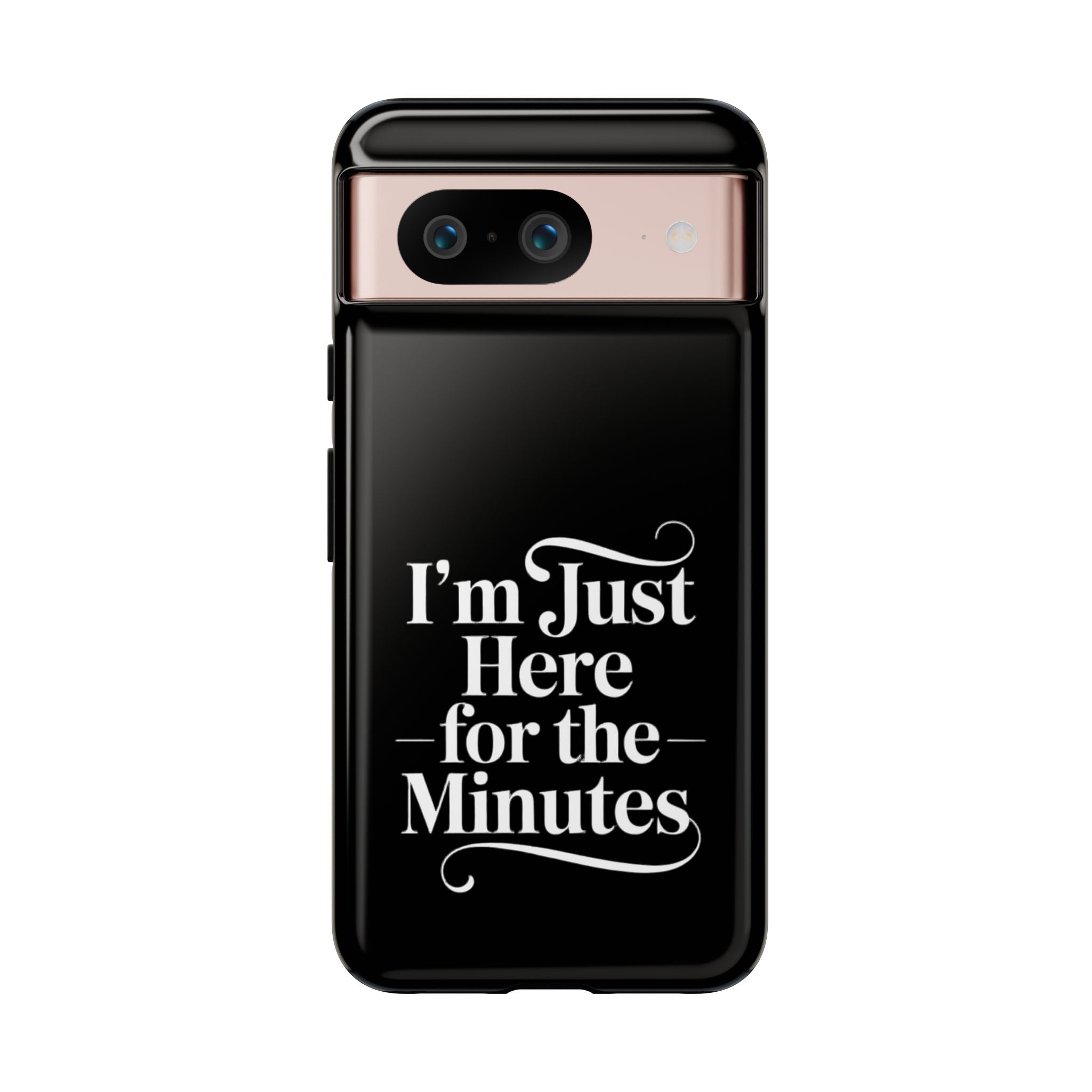 I'm just here for the minutes - Impact-Resistant Phone Case