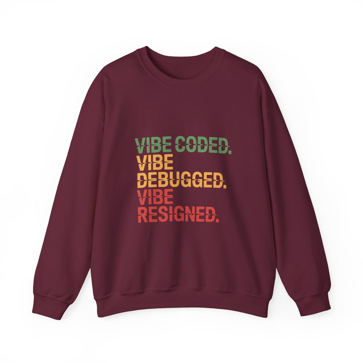 Vibe Coded, Vibe Debugged, Vibe Resigned Sweatshirt