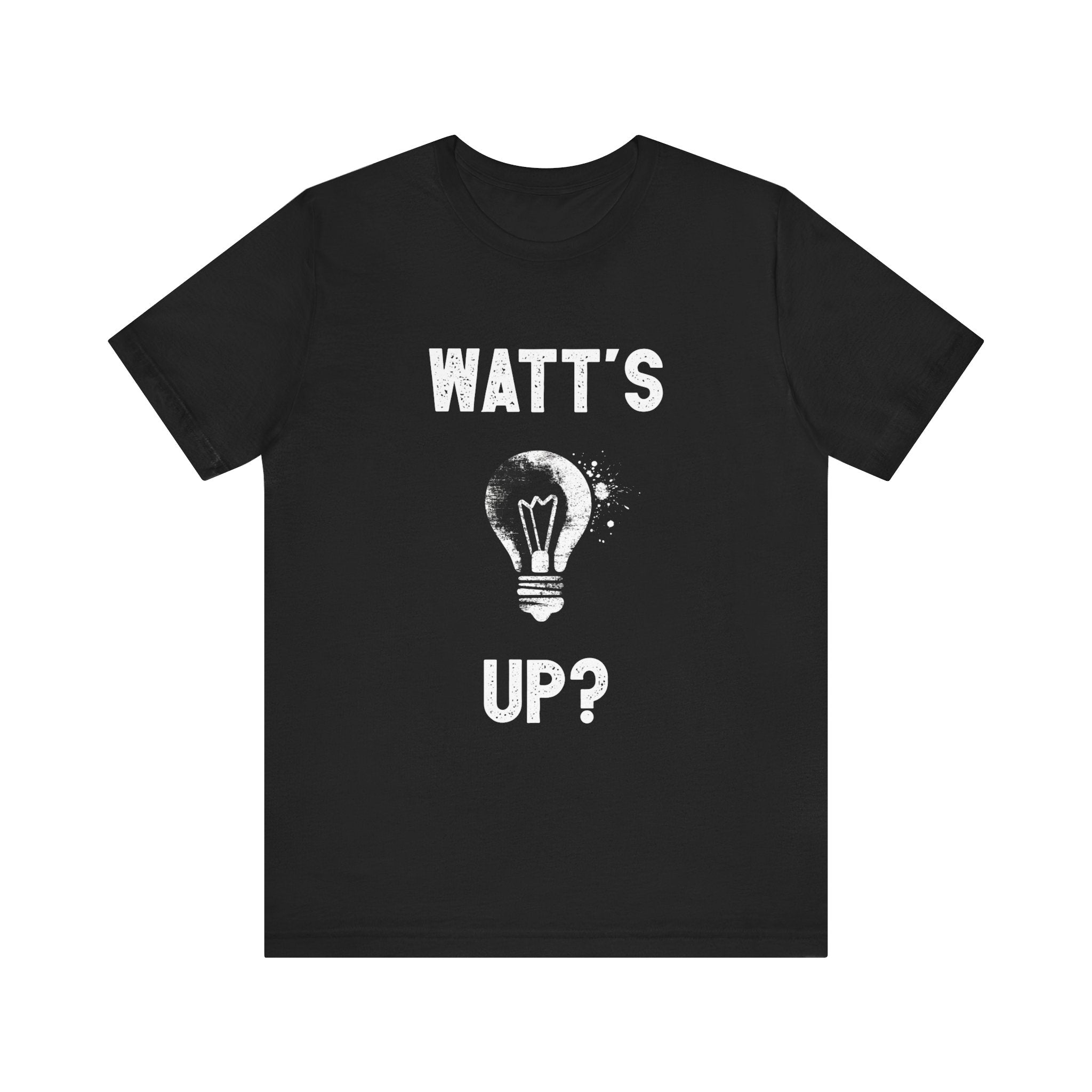 Watts Up - T-Shirt