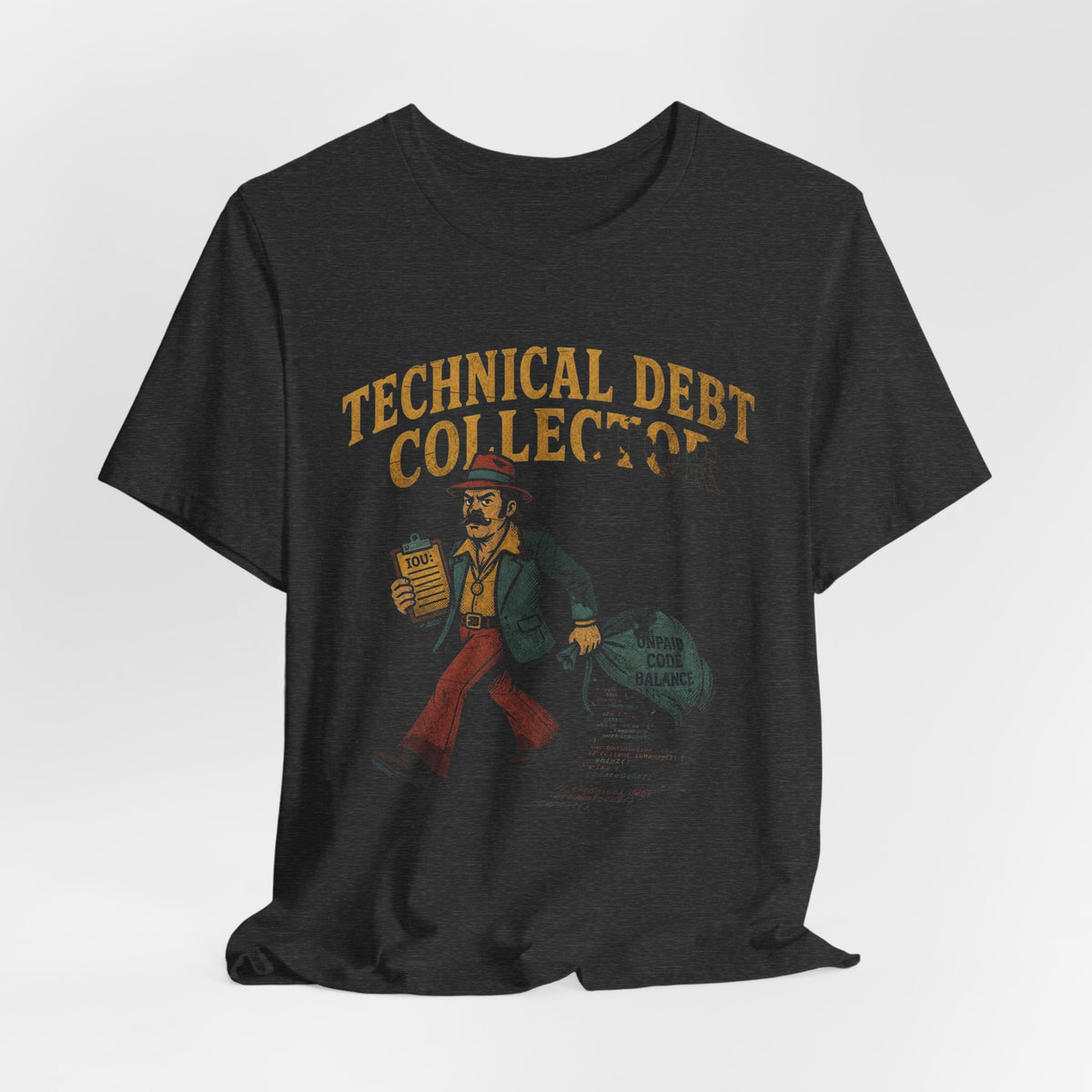 Technical Debt Collector T-Shirt