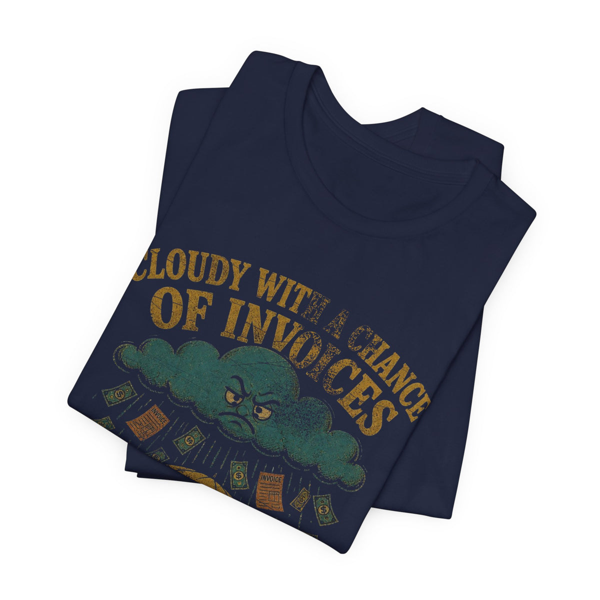 Cloudy With a Chance of Invoices T-Shirt