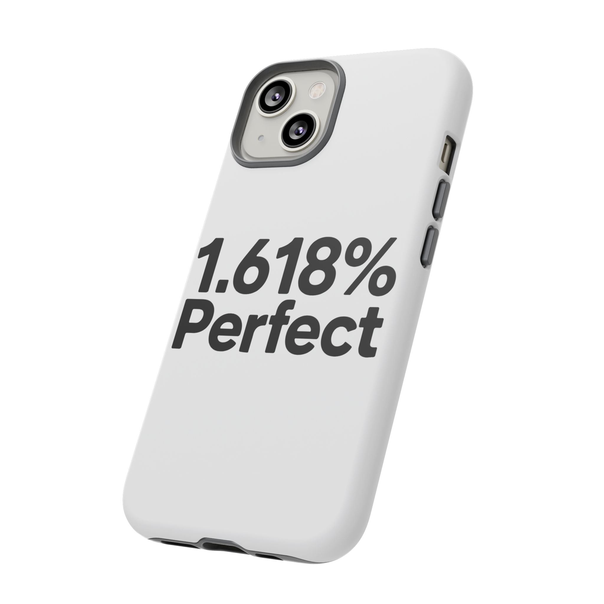 1.618% Perfect- Impact-Resistant Phone Case