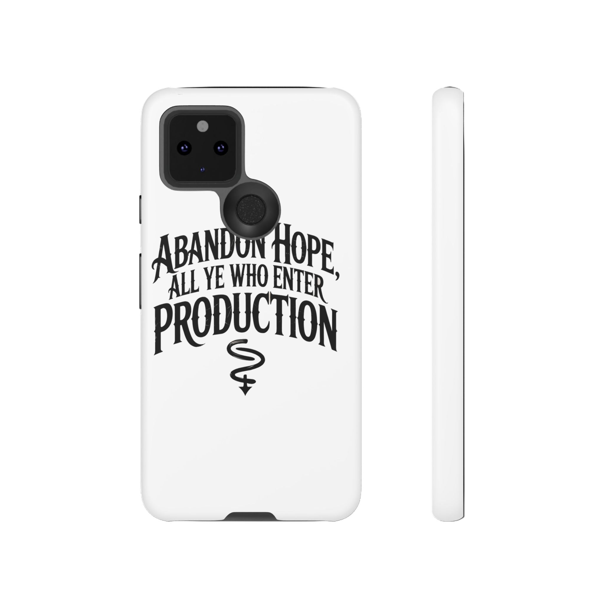Abandon hope all ye who enter production- Impact-Resistant Phone Case