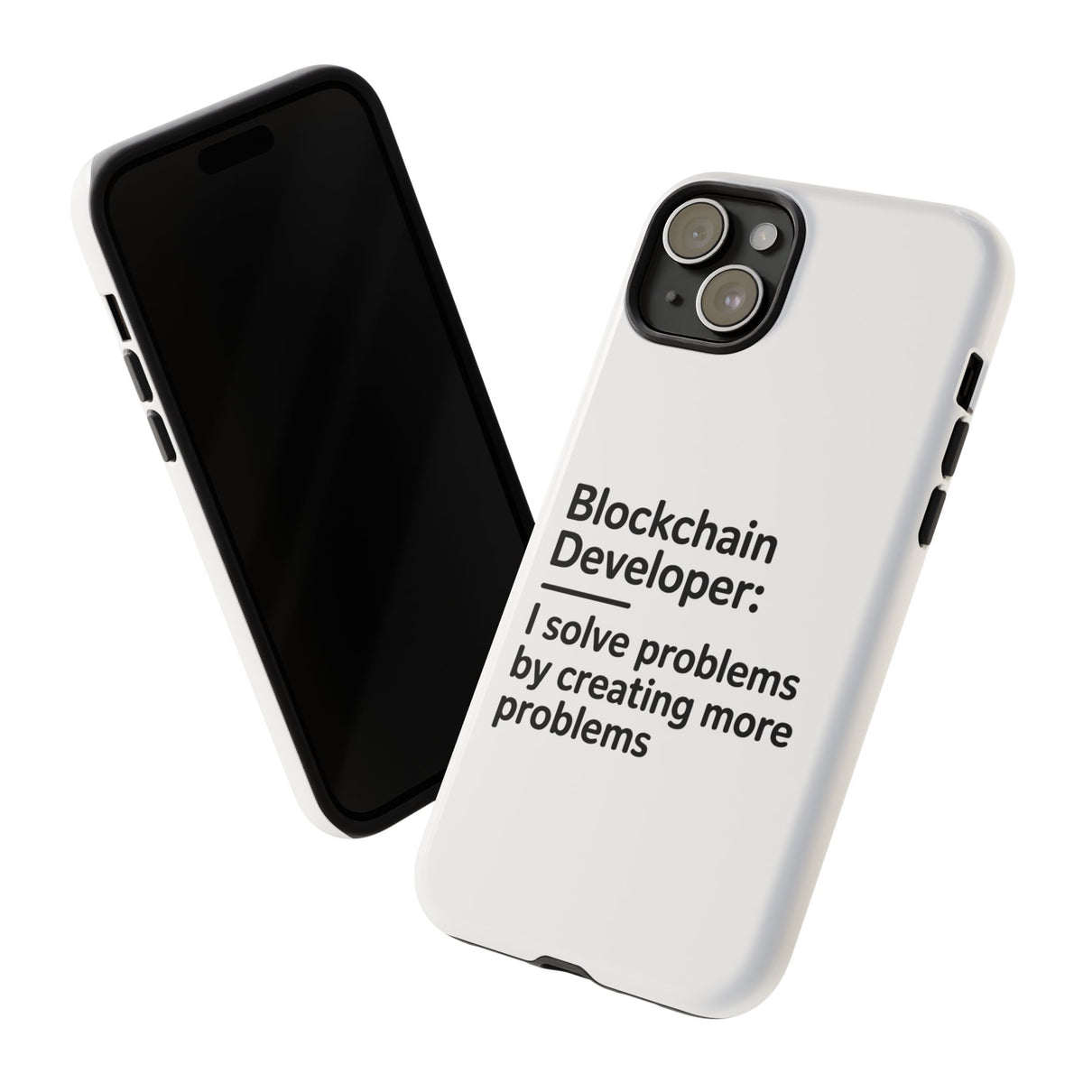 Blockchain Developer, I Solve Problems by Creating More Phone Case
