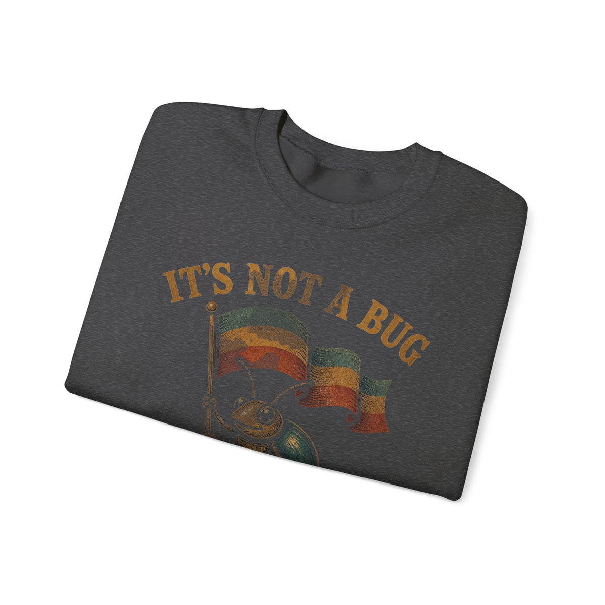 It's Not a Bug, It's a Feature Flag Sweatshirt