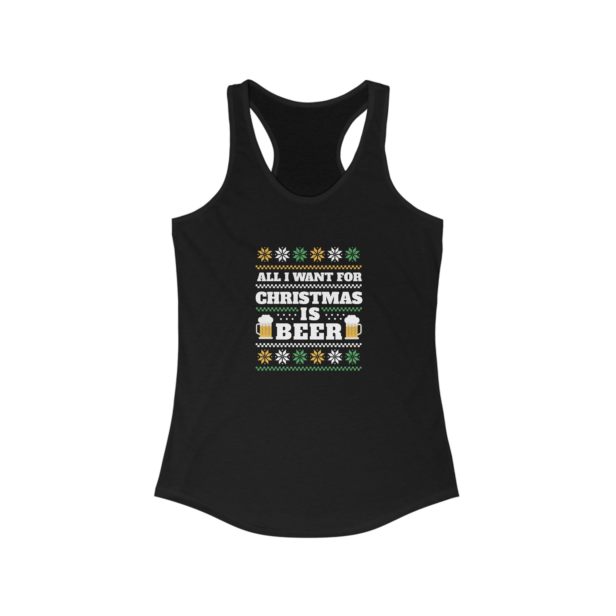 A Beer Ugly Sweater - Women's Racerback Tank with a festive beer ugly sweater design featuring the text "All I want for Christmas is Beer" and images of beer mugs and holiday patterns, perfect for an active lifestyle this holiday season.