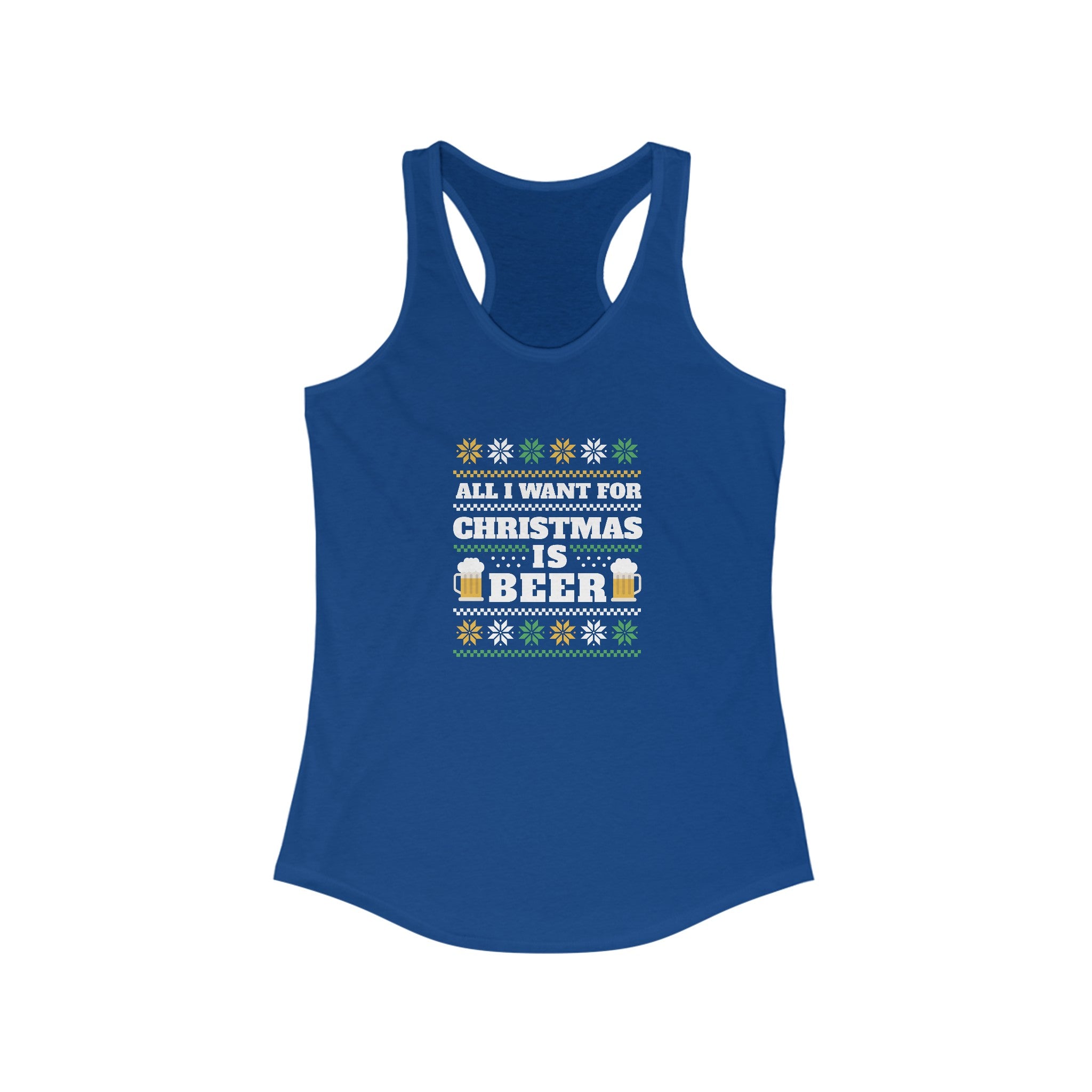 Beer Ugly Sweater - Women's Racerback Tank in blue with a holiday-themed design and the phrase "All I want for Christmas is Beer" printed in festive colors, perfect for an active lifestyle or pairing with your favorite beer ugly sweater.