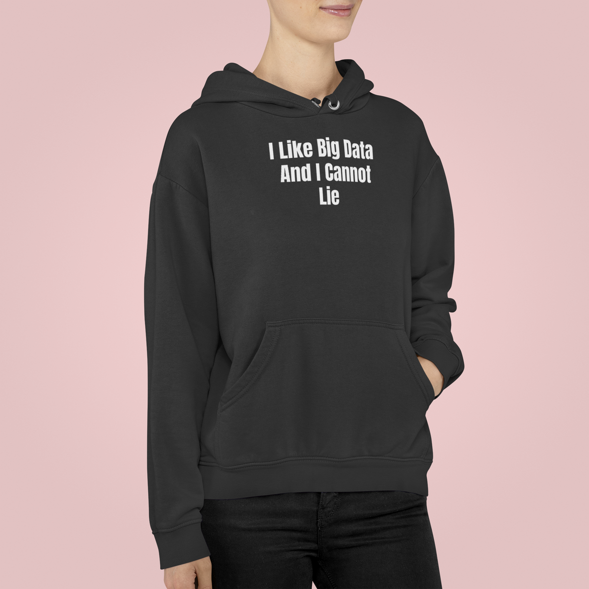 'I Like Big Data And I Cannot Lie' Hoodie in charcoal, woman wearing it against pink backdrop, data gift
