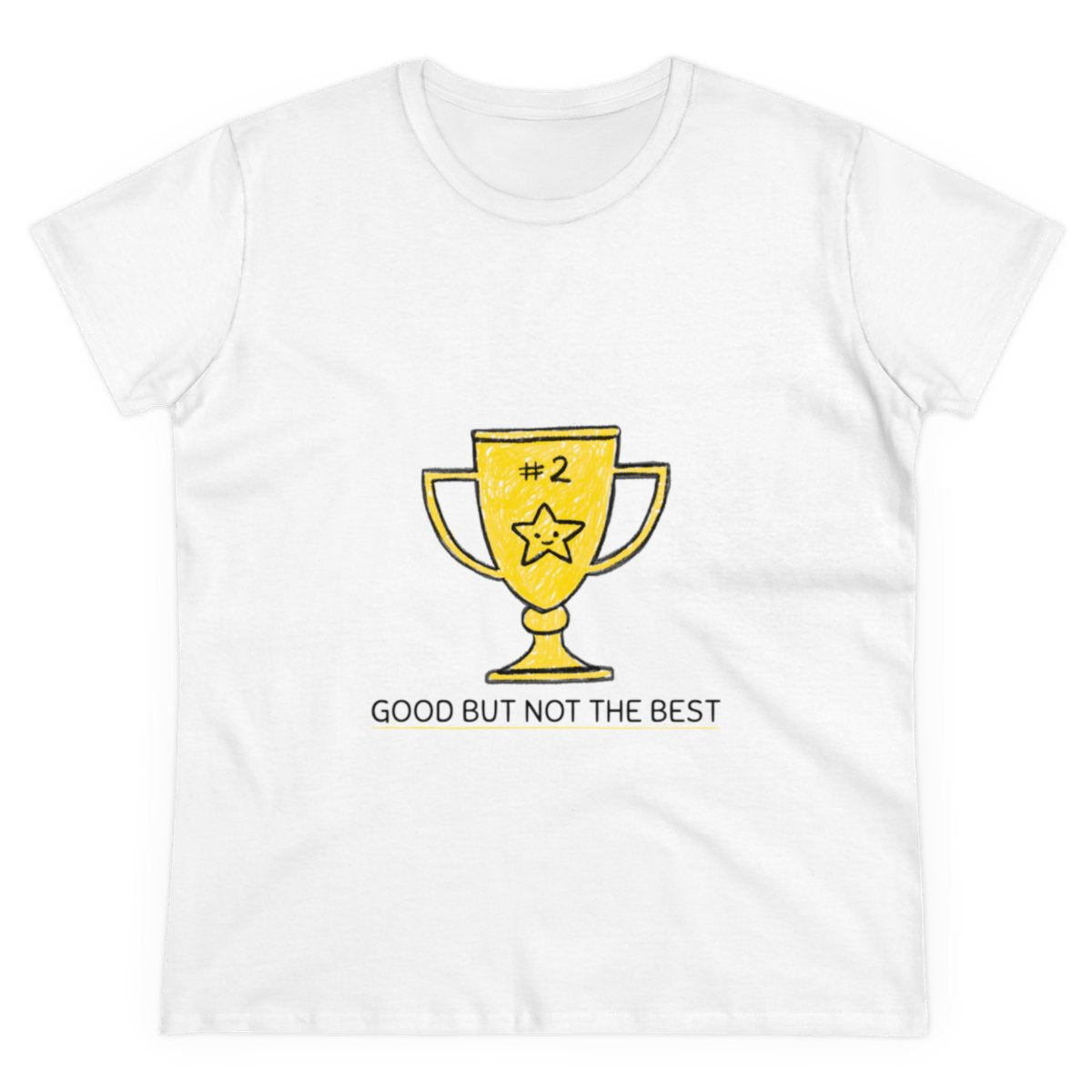 Good But Not Best - Women's Tee