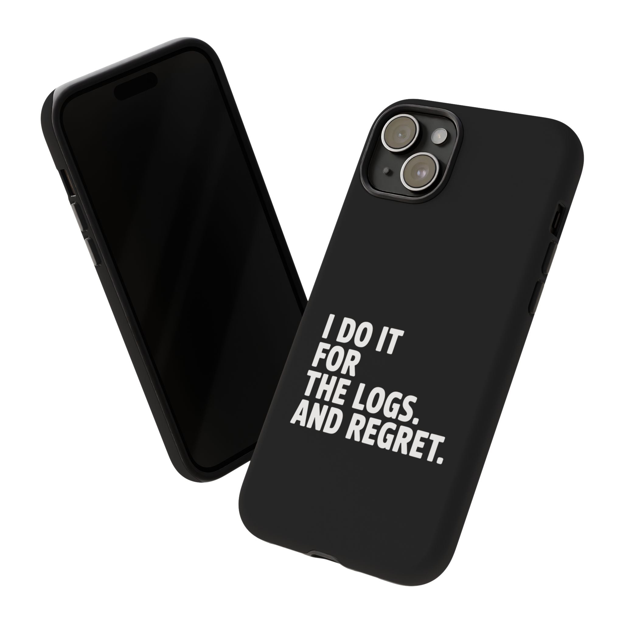 I DO IT FOR THE LOGS White- Impact-Resistant Phone Case