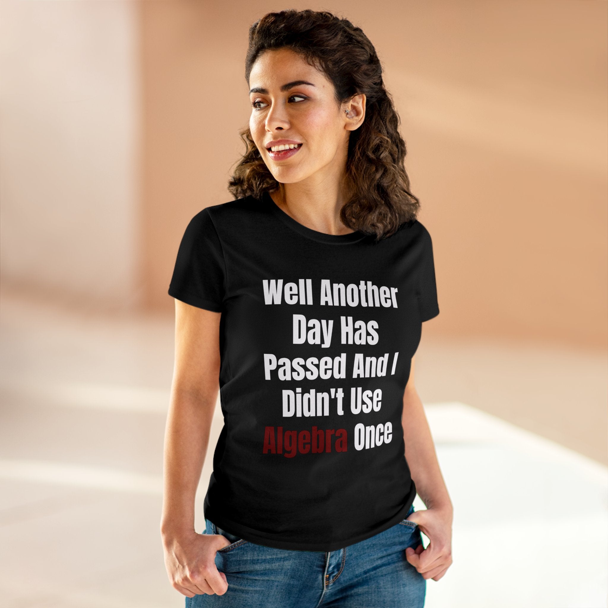 Well Another Day Has Passed - Women's Tee