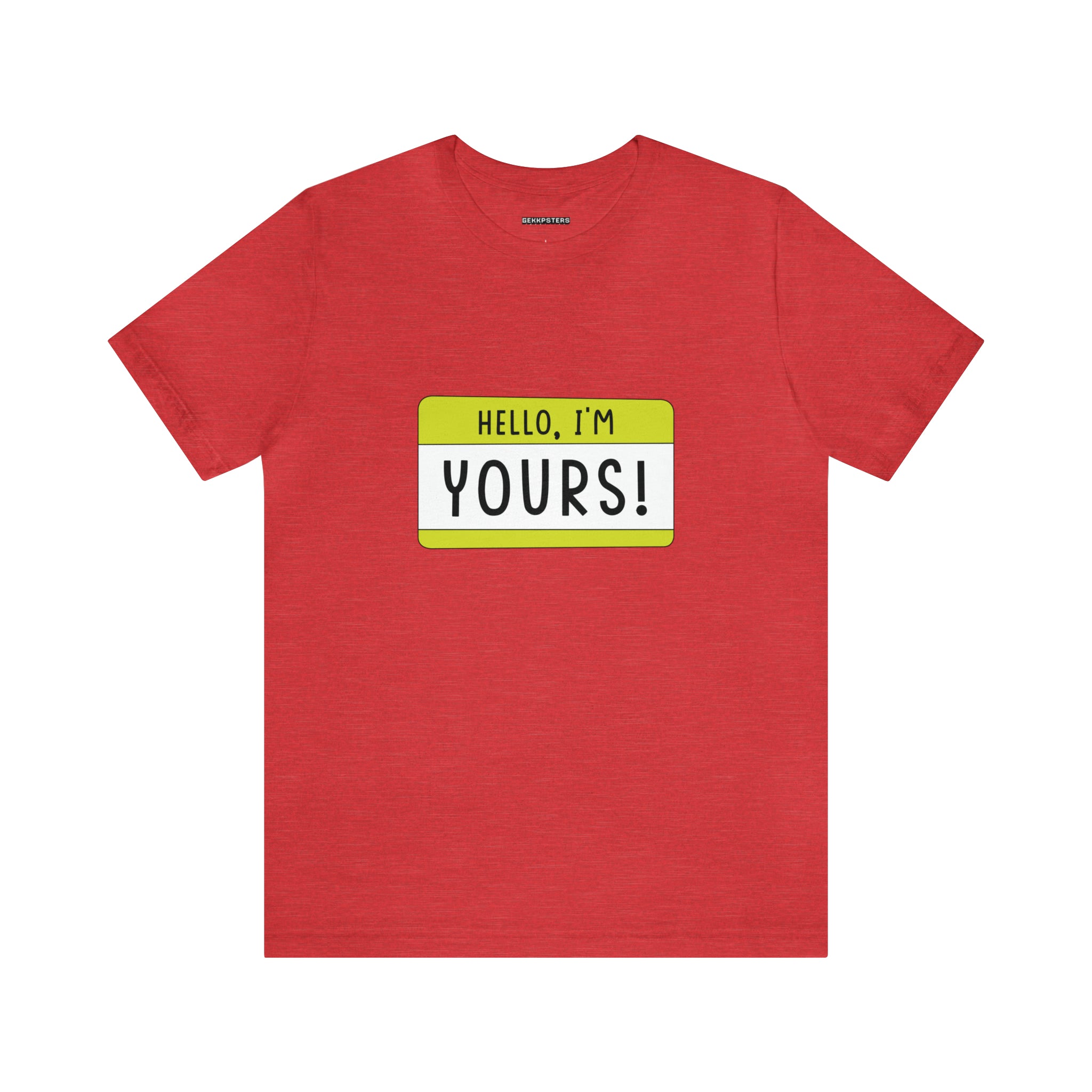 Hello, I'm YOURS T-Shirt with a yellow name tag graphic that reads "hello, I'm yours!" on the chest, perfect for any gaming enthusiast.