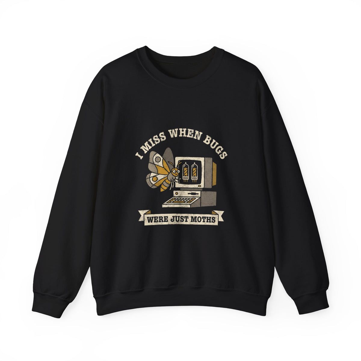 I Miss When Bugs Were Just Moths Sweatshirt