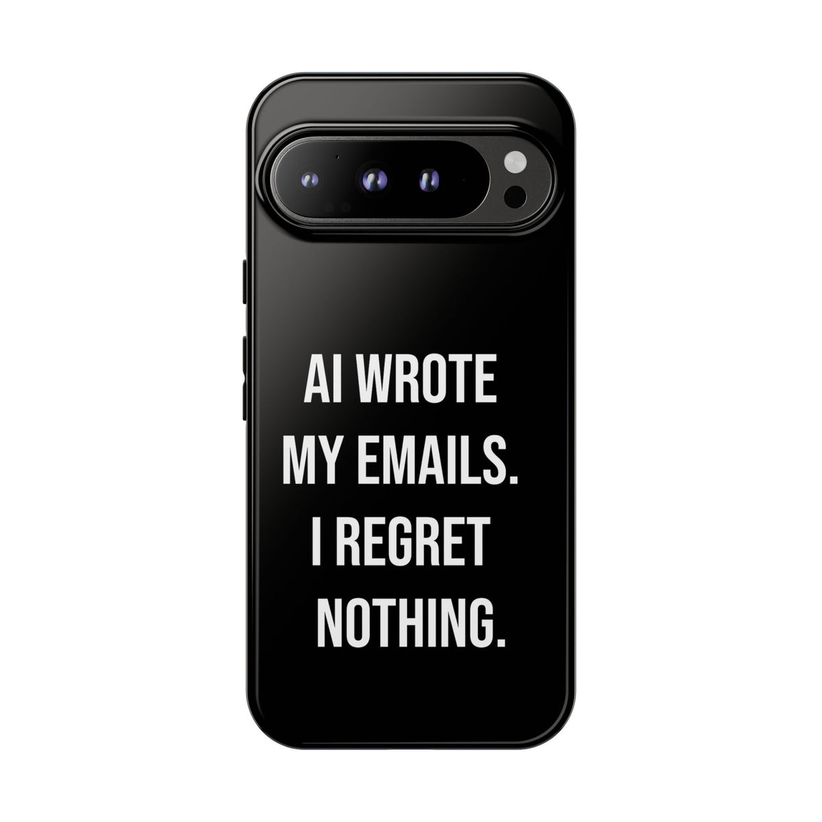 AI Wrote My Emails, I Regret Nothing Phone Case
