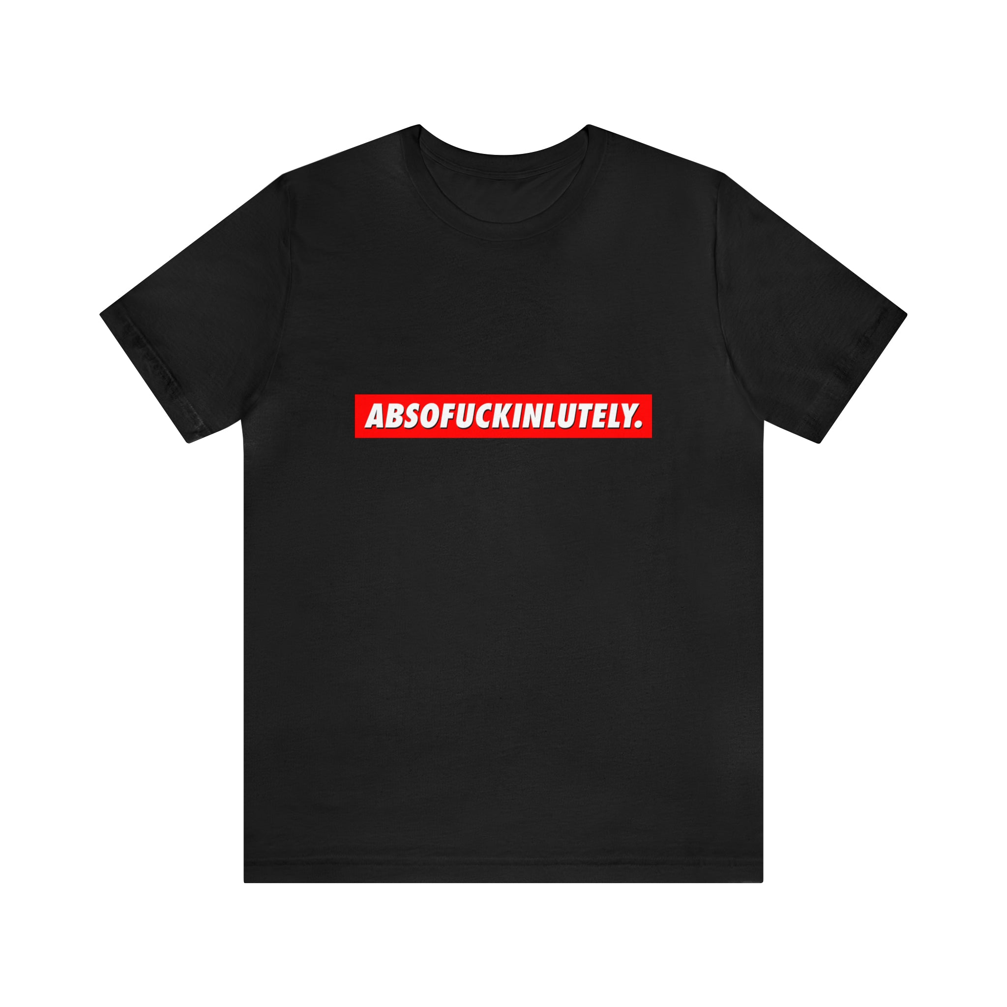 An eye-catching Absofuckinlutely T-shirt with a bold red logo.