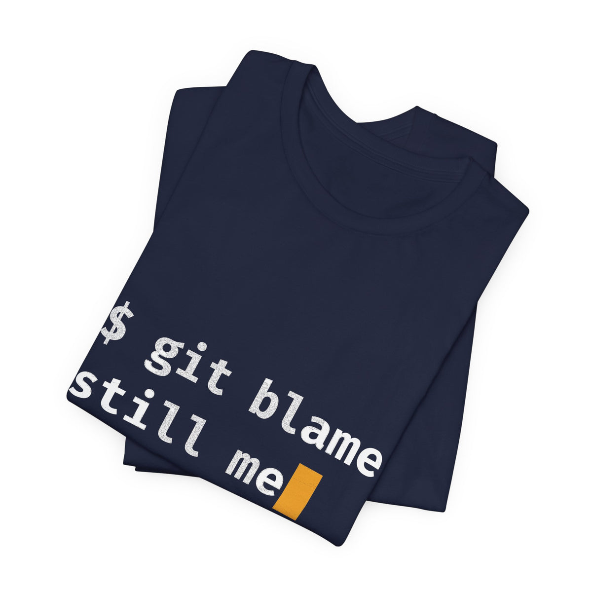 git blame, Still Me T-Shirt