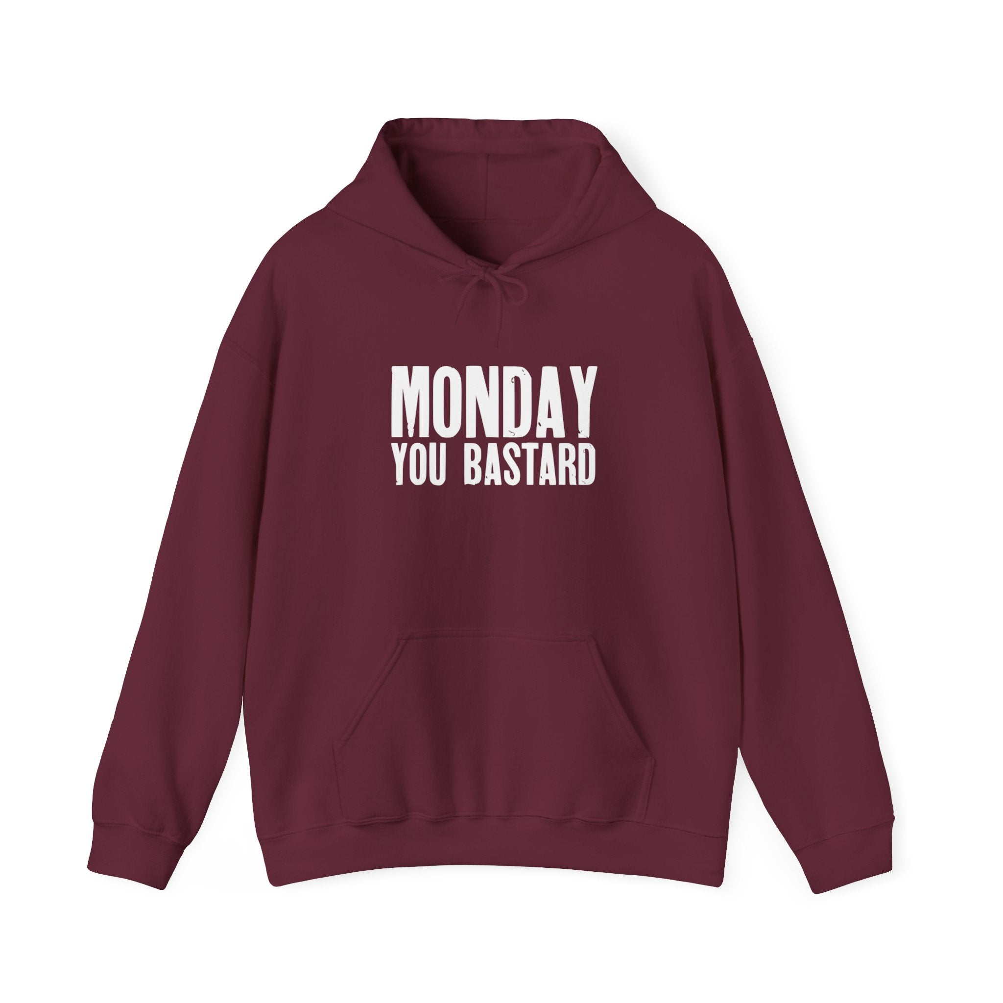 Monday You Bastard - Hooded Sweatshirt