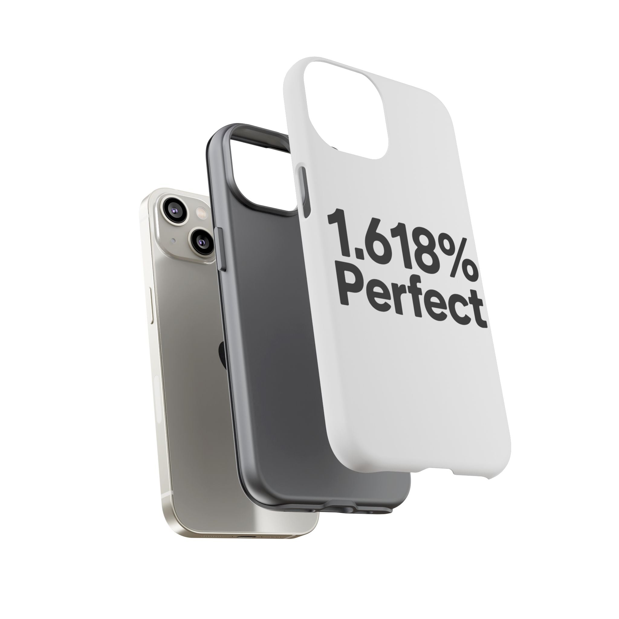 1.618% Perfect- Impact-Resistant Phone Case