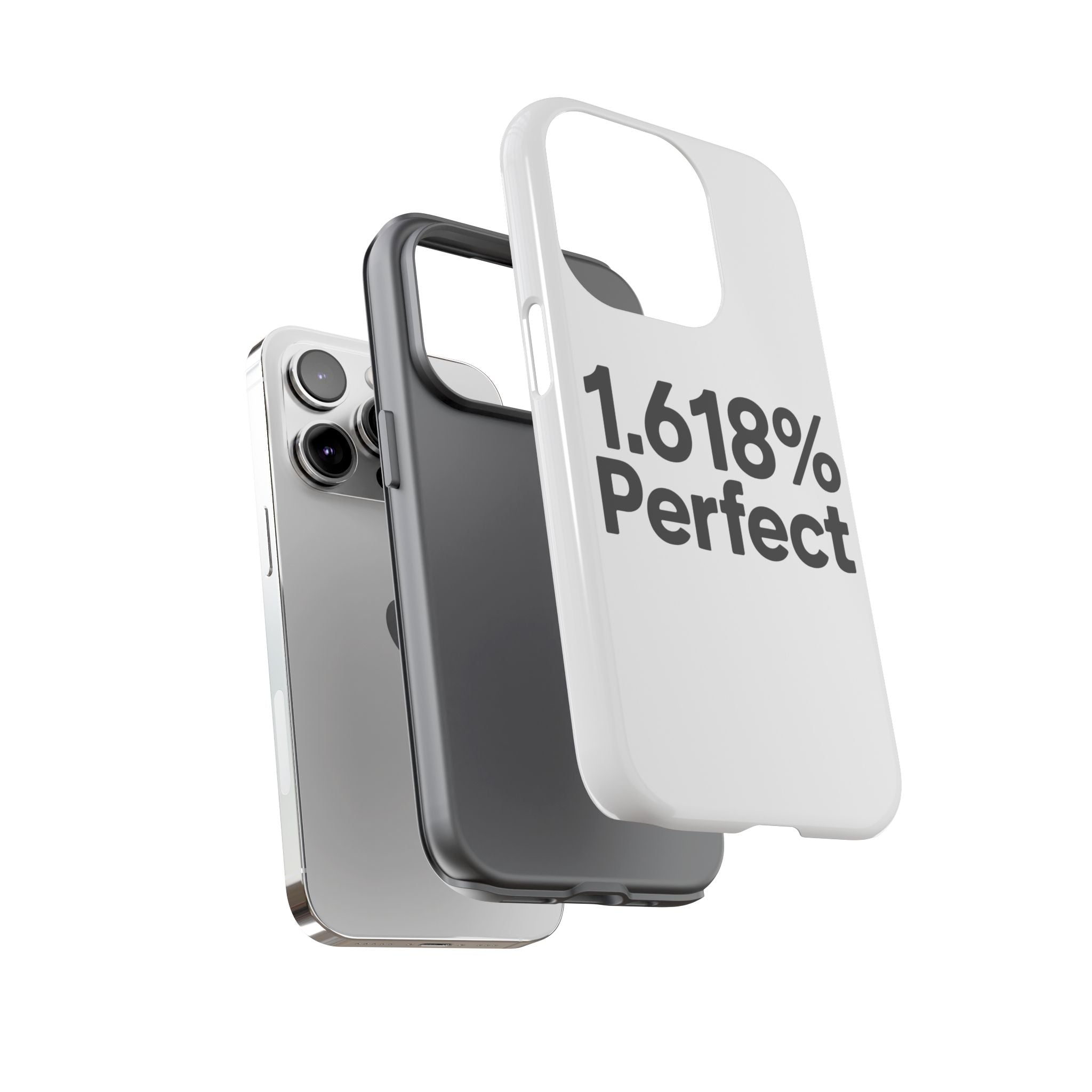 1.618% Perfect- Impact-Resistant Phone Case