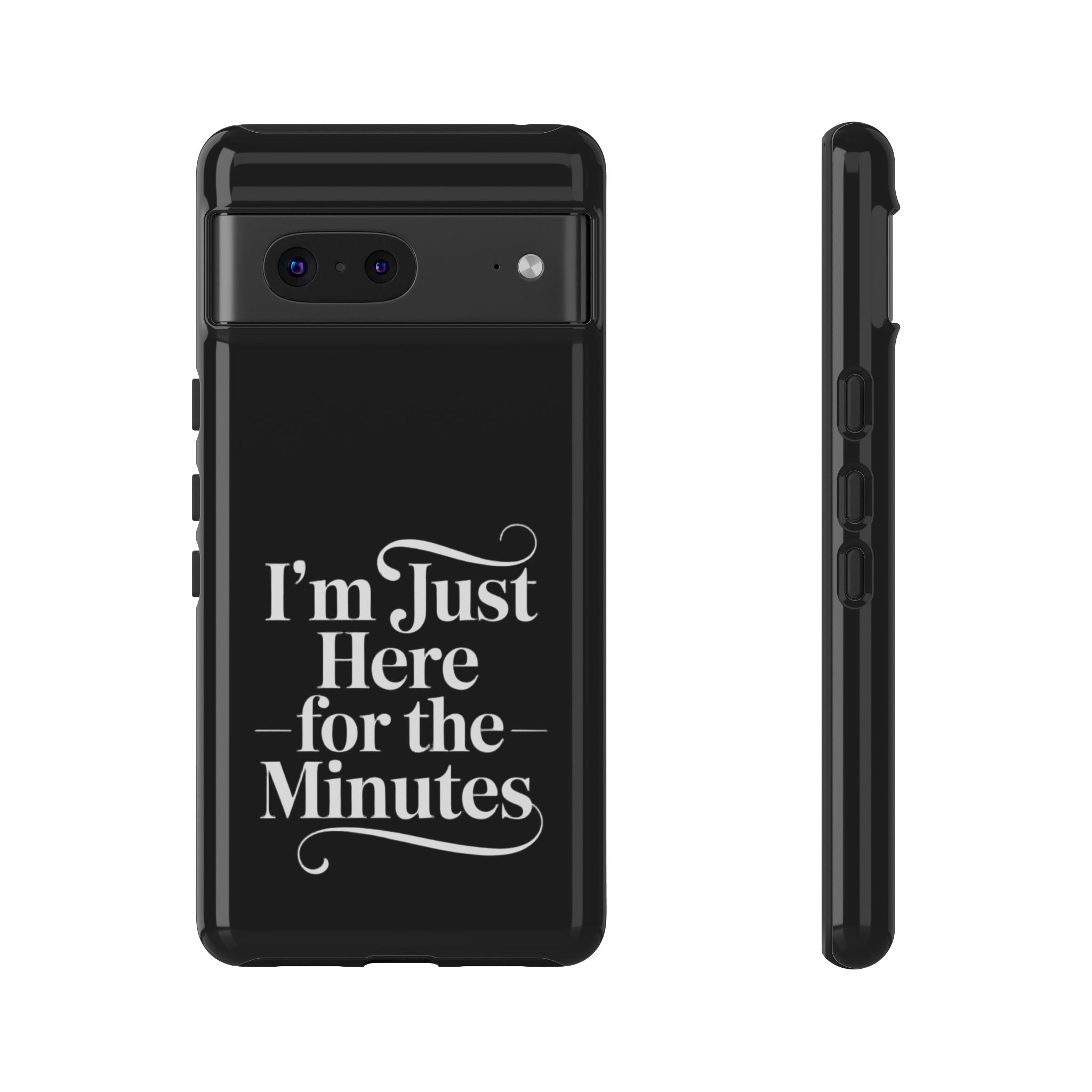 I'm just here for the minutes - Impact-Resistant Phone Case