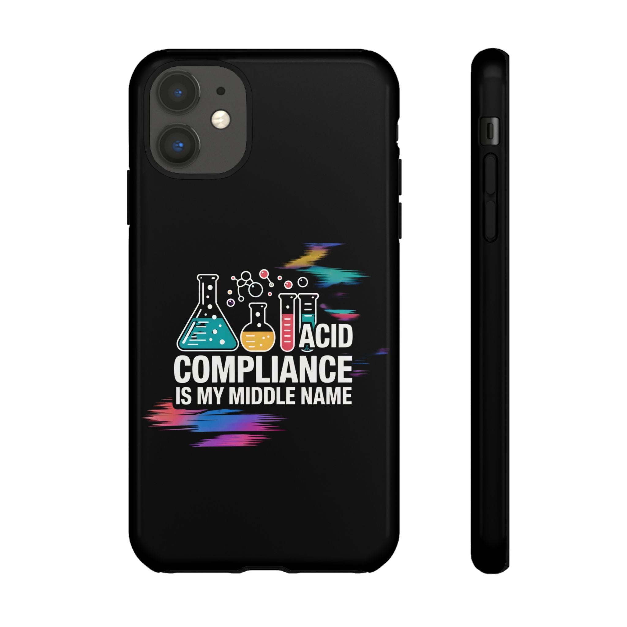 ACID Compliance Is My Middle Name- Impact-Resistant Phone Case