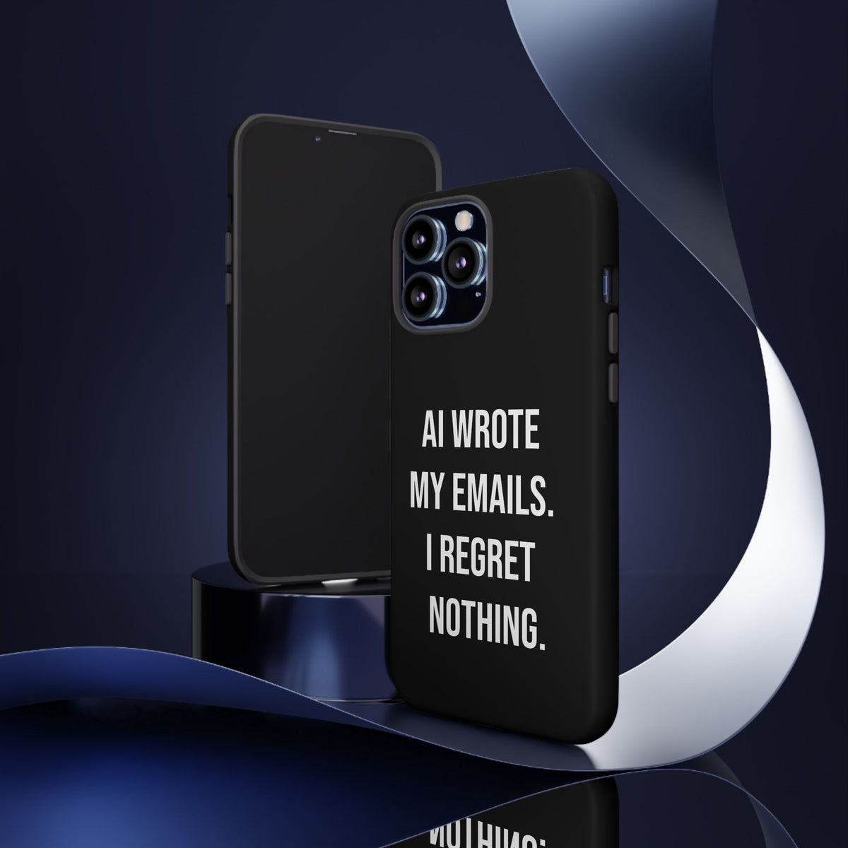 AI Wrote My Emails, I Regret Nothing Phone Case